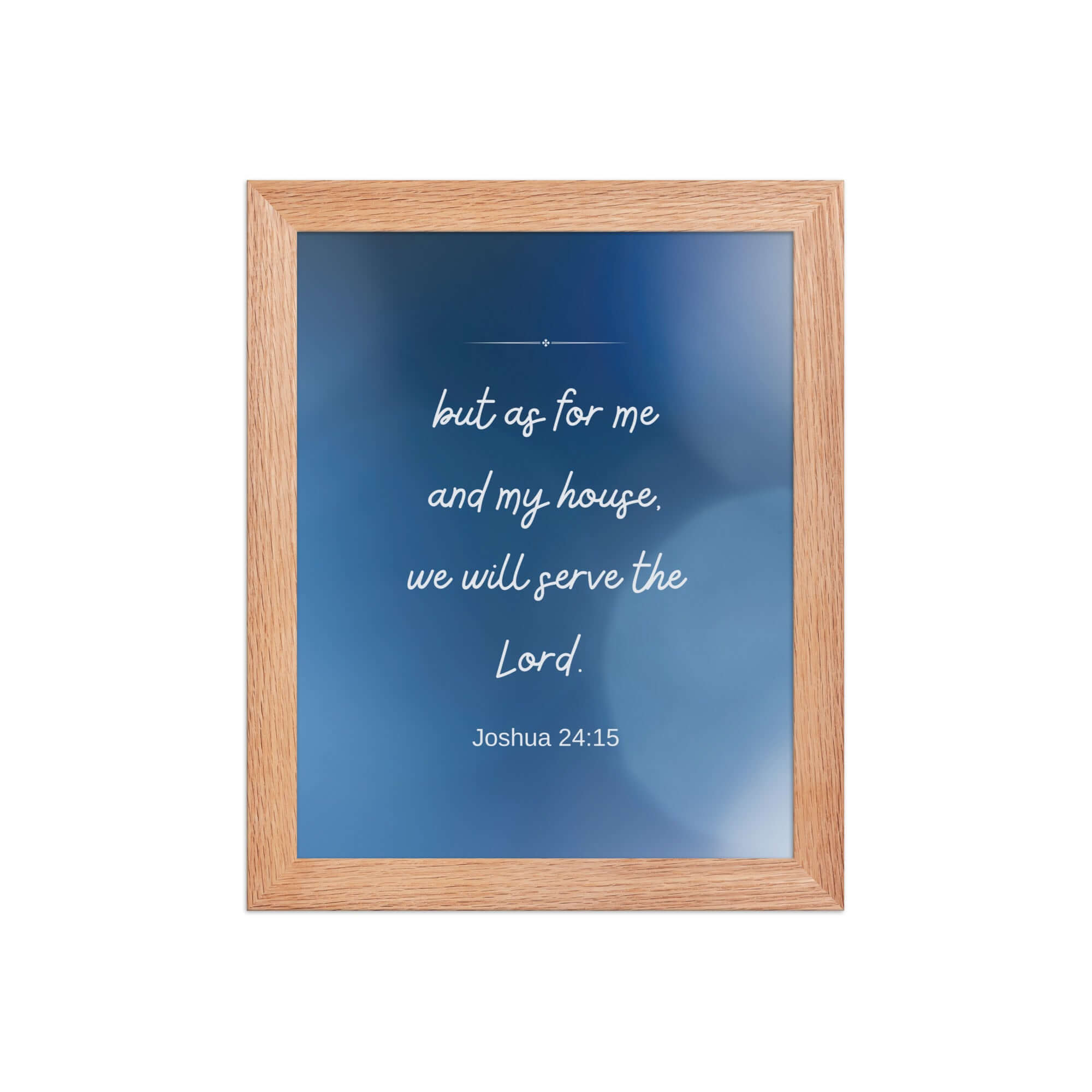 Joshua 24:15 Bible Verse, choose today Enhanced Matte Paper Framed Poster Wall Art Red Oak 8″×10″