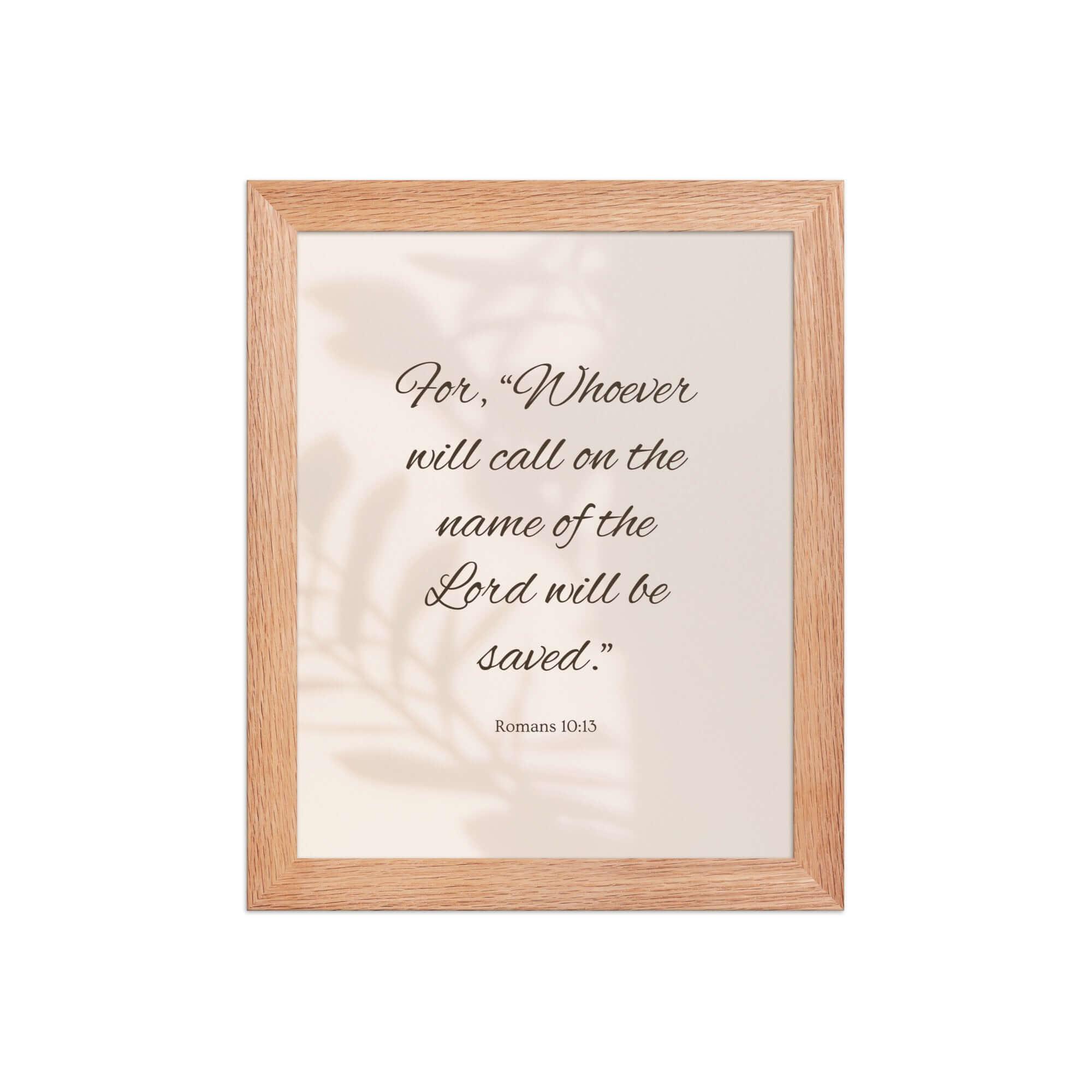Romans 10:13 Bible Verse, Whoever Enhanced Matte Paper Framed Poster Wall Art Red Oak 8″×10″