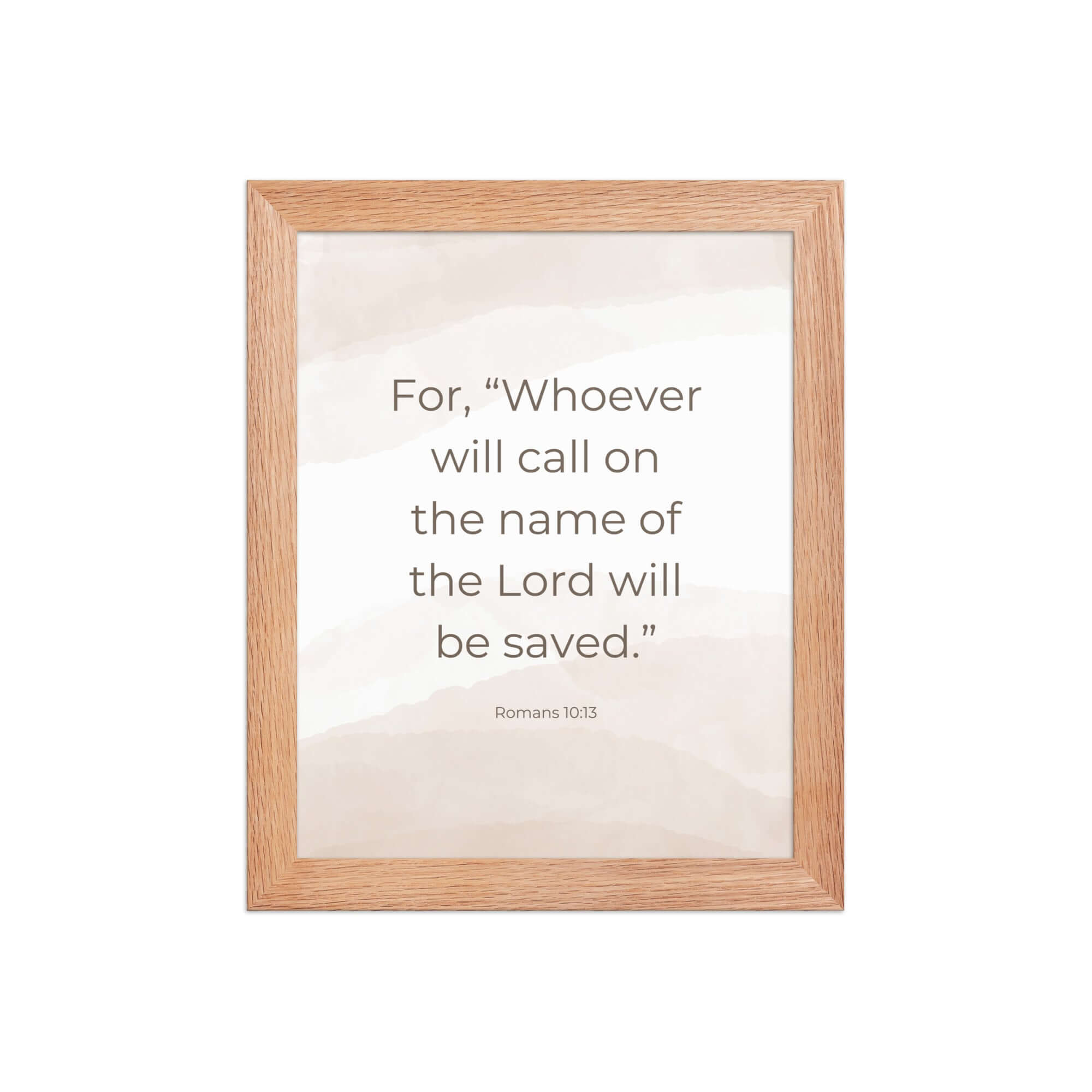 Romans 10:13 Bible Verse, the name Enhanced Matte Paper Framed Poster Wall Art Red Oak 8″×10″