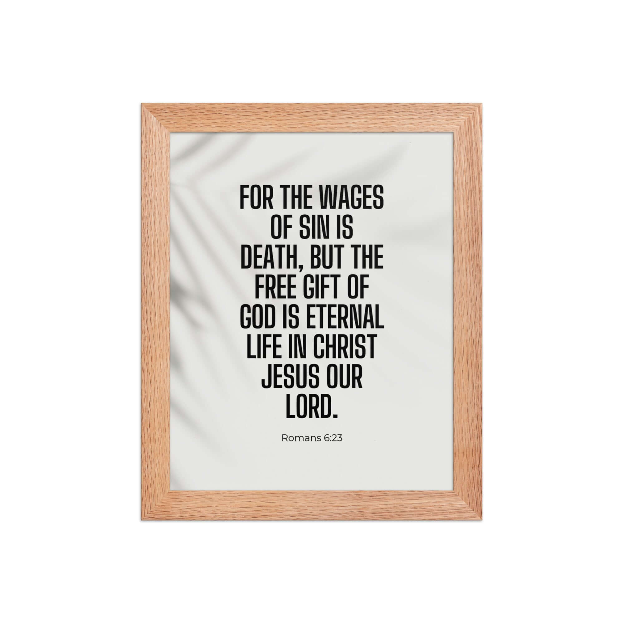 Romans 6:23 Bible Verse, eternal life Enhanced Matte Paper Framed Poster Wall Art Red Oak 8″×10″