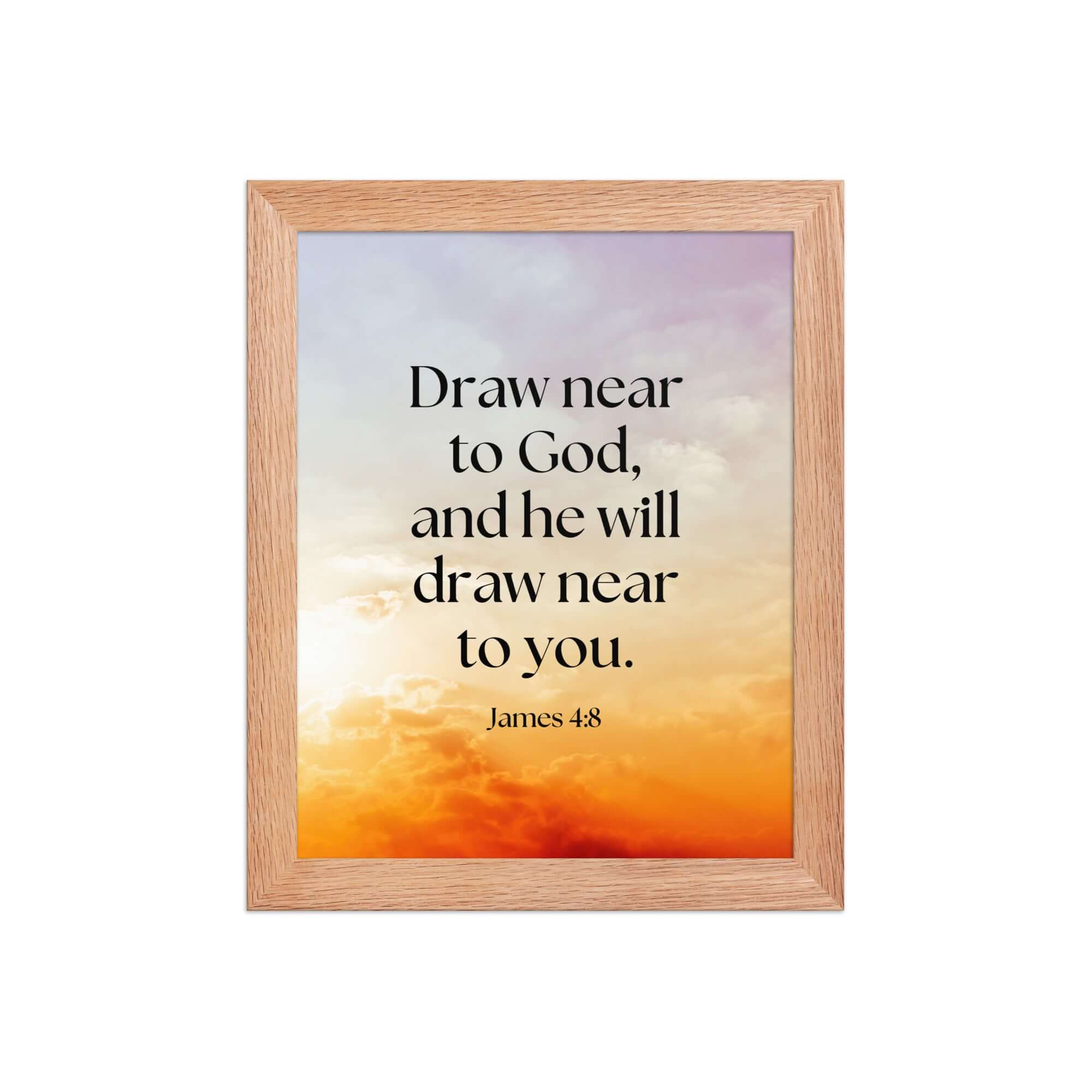 James 4:8 Bible Verse, he will draw Enhanced Matte Paper Framed Poster Wall Art Red Oak 8″×10″