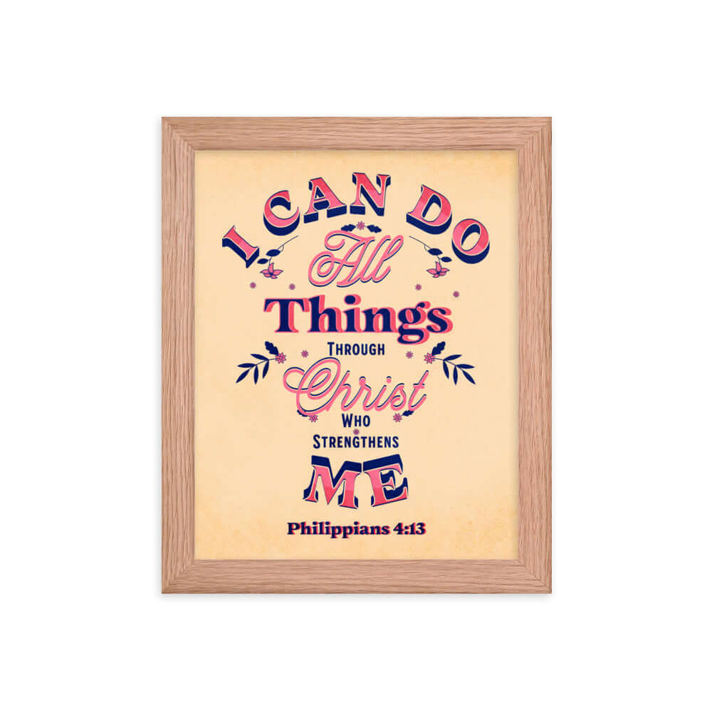 Philippians 4:13 Bible Verse, Christ Strengthens Me Enhanced Matte Paper Framed Poster Wall Art Red Oak 8″×10″