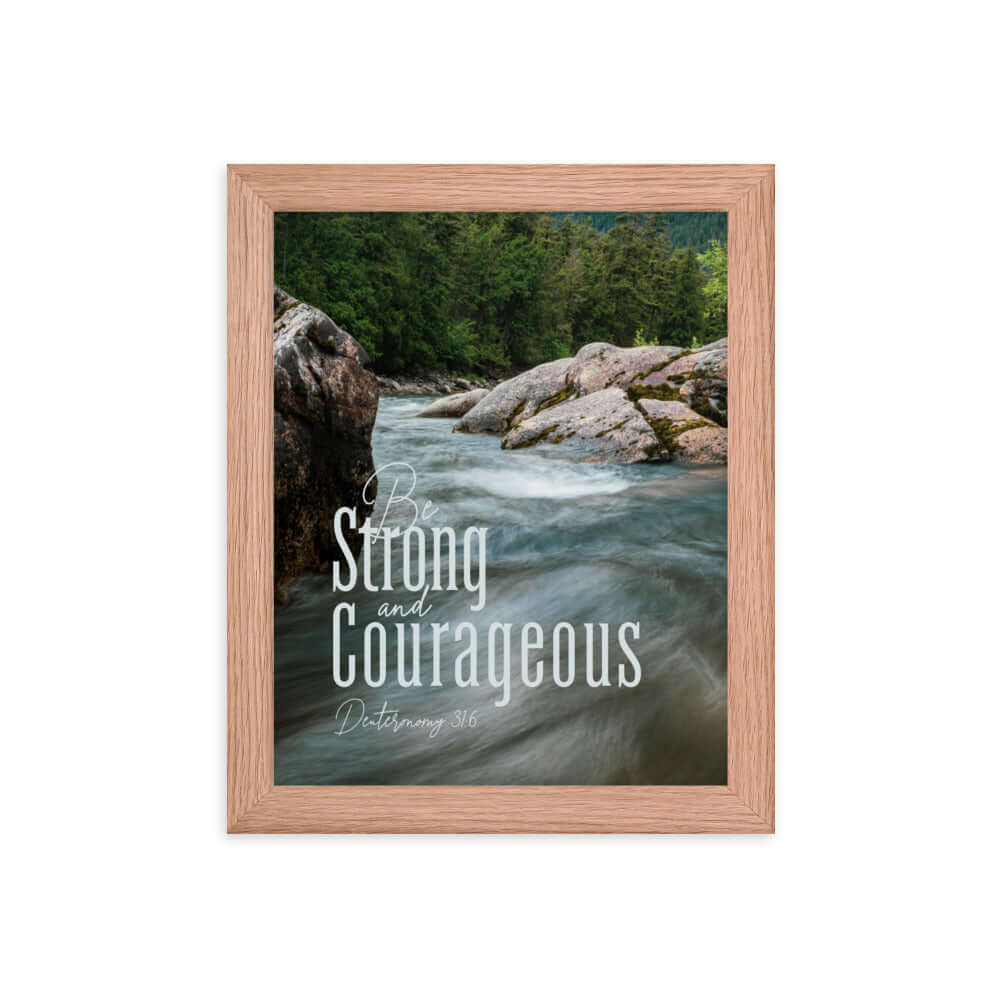 Deuteronomy 31:6 Bible Verse, Be strong and courageous Enhanced Matte Paper Framed Poster Wall Art Red Oak 8″×10″