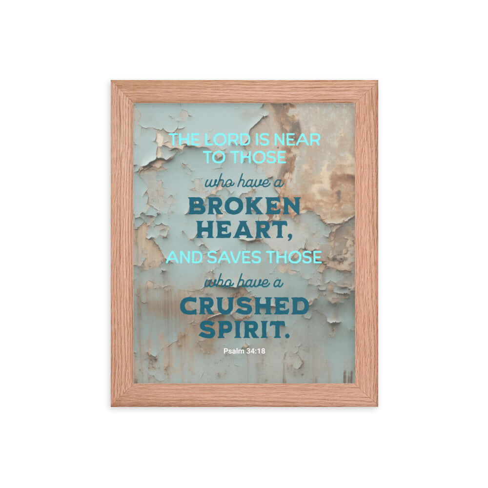 Psalm 34:18 Bible Verse, The LORD is Near Enhanced Matte Paper Framed Poster Wall Art Red Oak 8″×10″