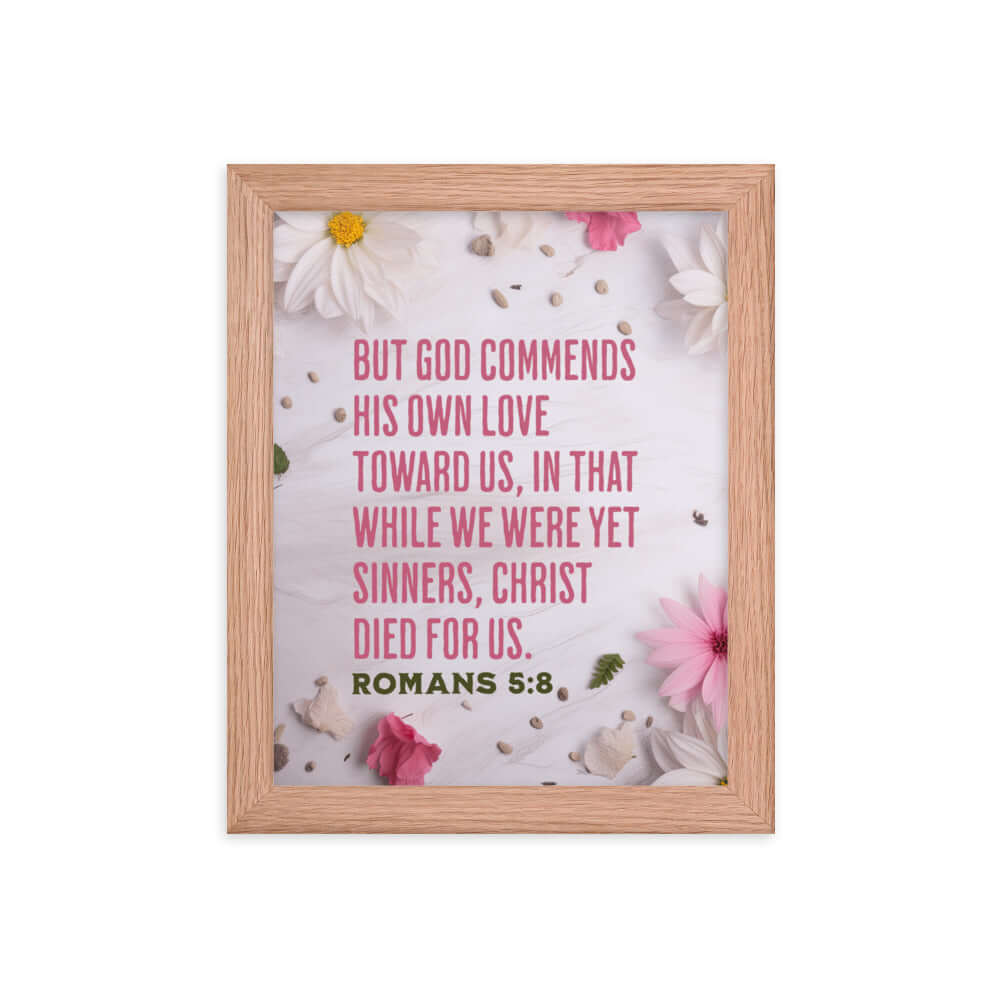 Romans 5:8 Bible Verse, Christ Died for Us Enhanced Matte Paper Framed Poster Wall Art Red Oak 8″×10″
