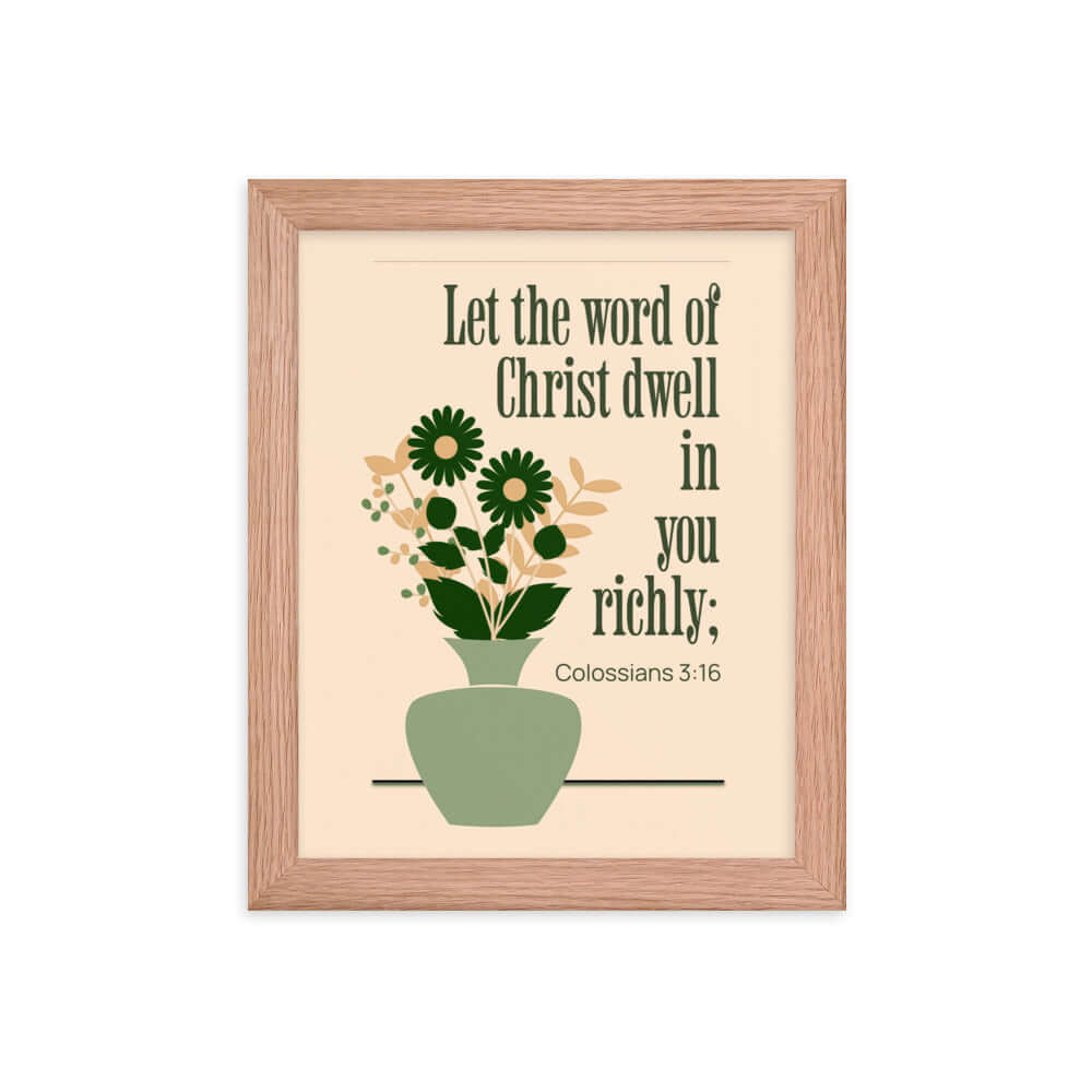 Colossians 3:16 Bible Verse, word of Christ Enhanced Matte Paper Framed Poster Wall Art Red Oak 8″×10″