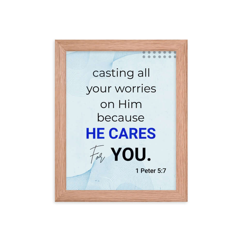1 Peter 5:7 Bible Verse, casting all your worries on Him Enhanced Matte Paper Framed Poster Wall Art Red Oak 8″×10″