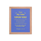 Matthew 11:29-30 Bible Verse, Take my yoke Enhanced Matte Paper Framed Poster Wall Art Red Oak 8″×10″