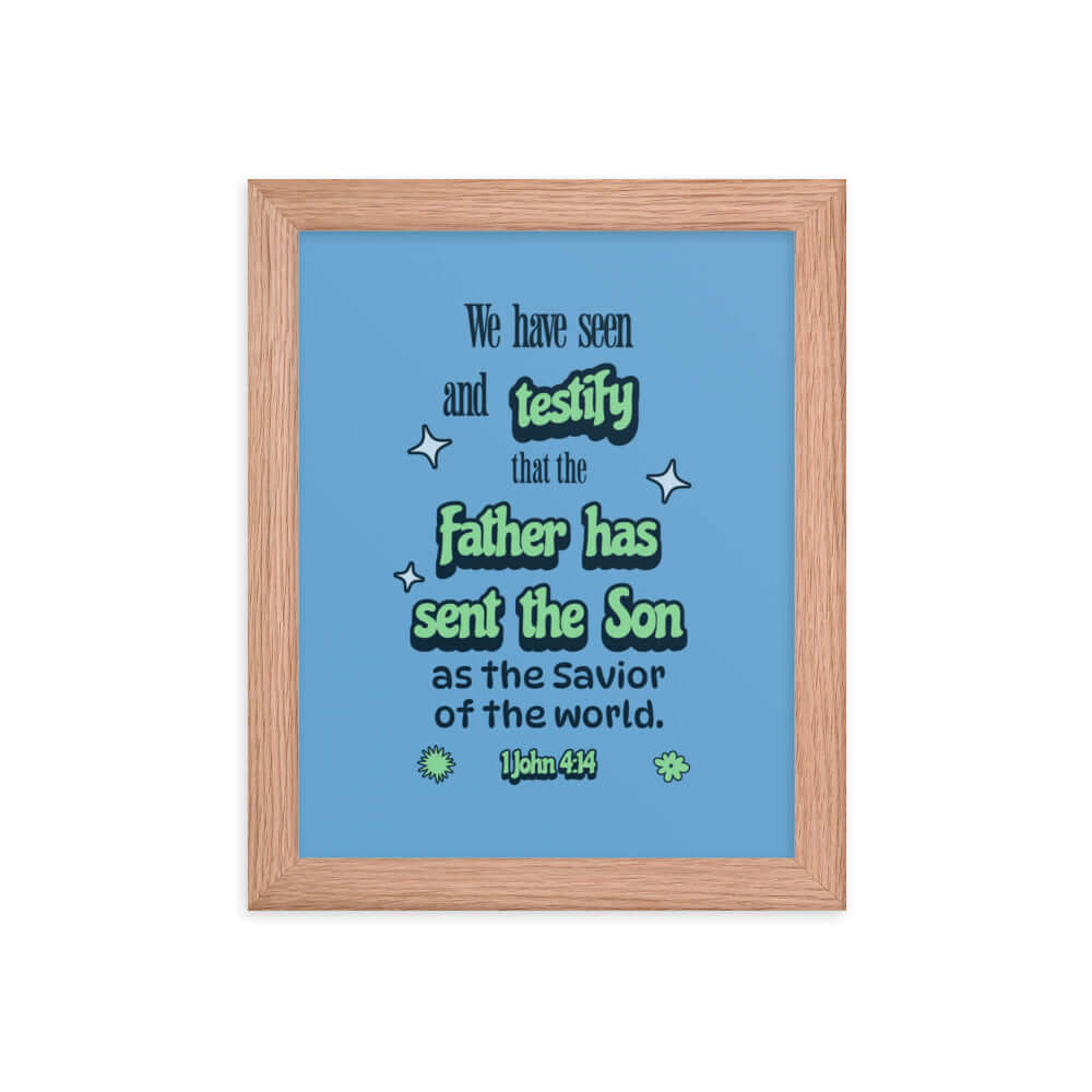 1 John 4:14 Bible Verse, sent the Son Enhanced Matte Paper Framed Poster Wall Art Red Oak 8″×10″