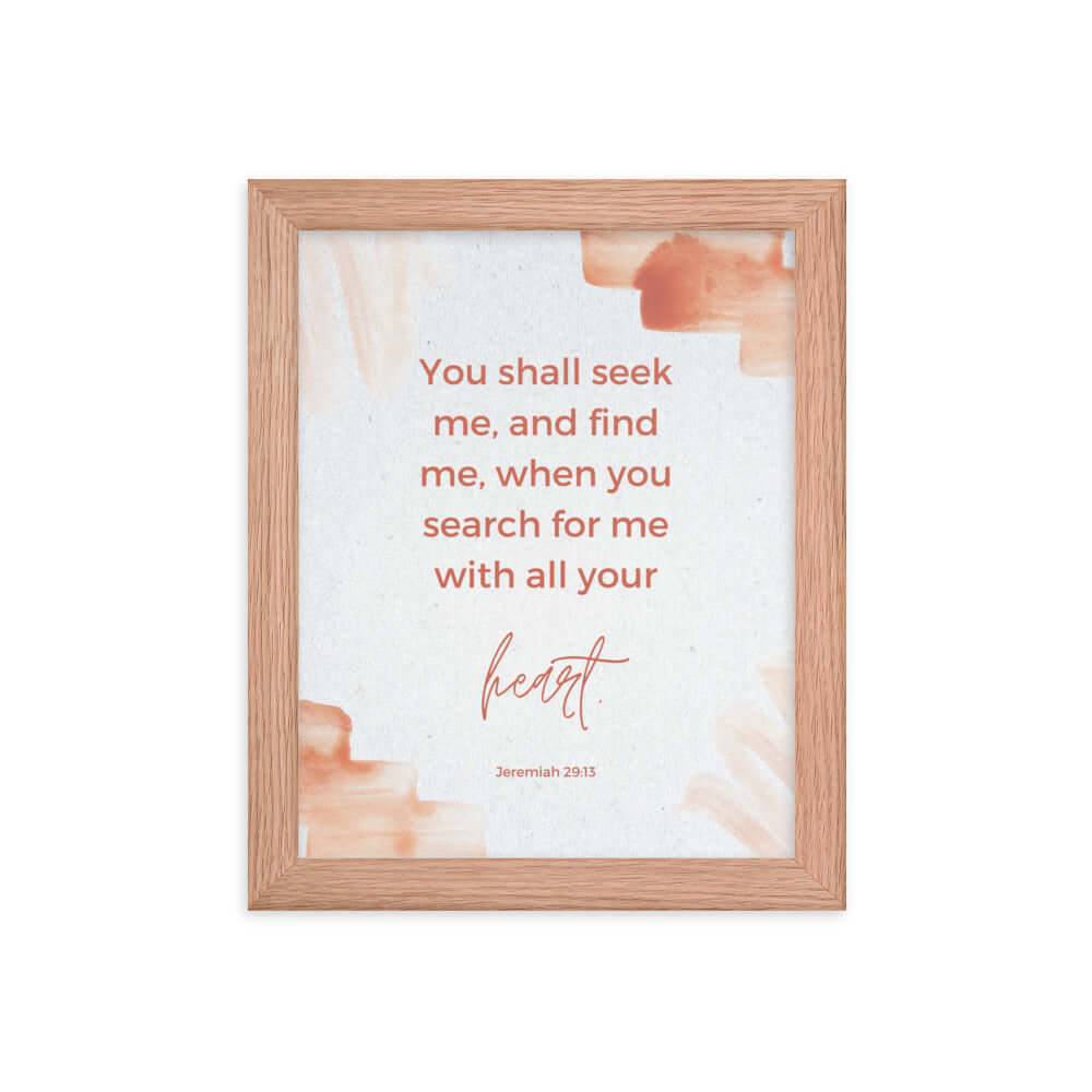 Jeremiah 29:13 Bible Verse, find me Enhanced Matte Paper Framed Poster Wall Art Red Oak 8″×10″
