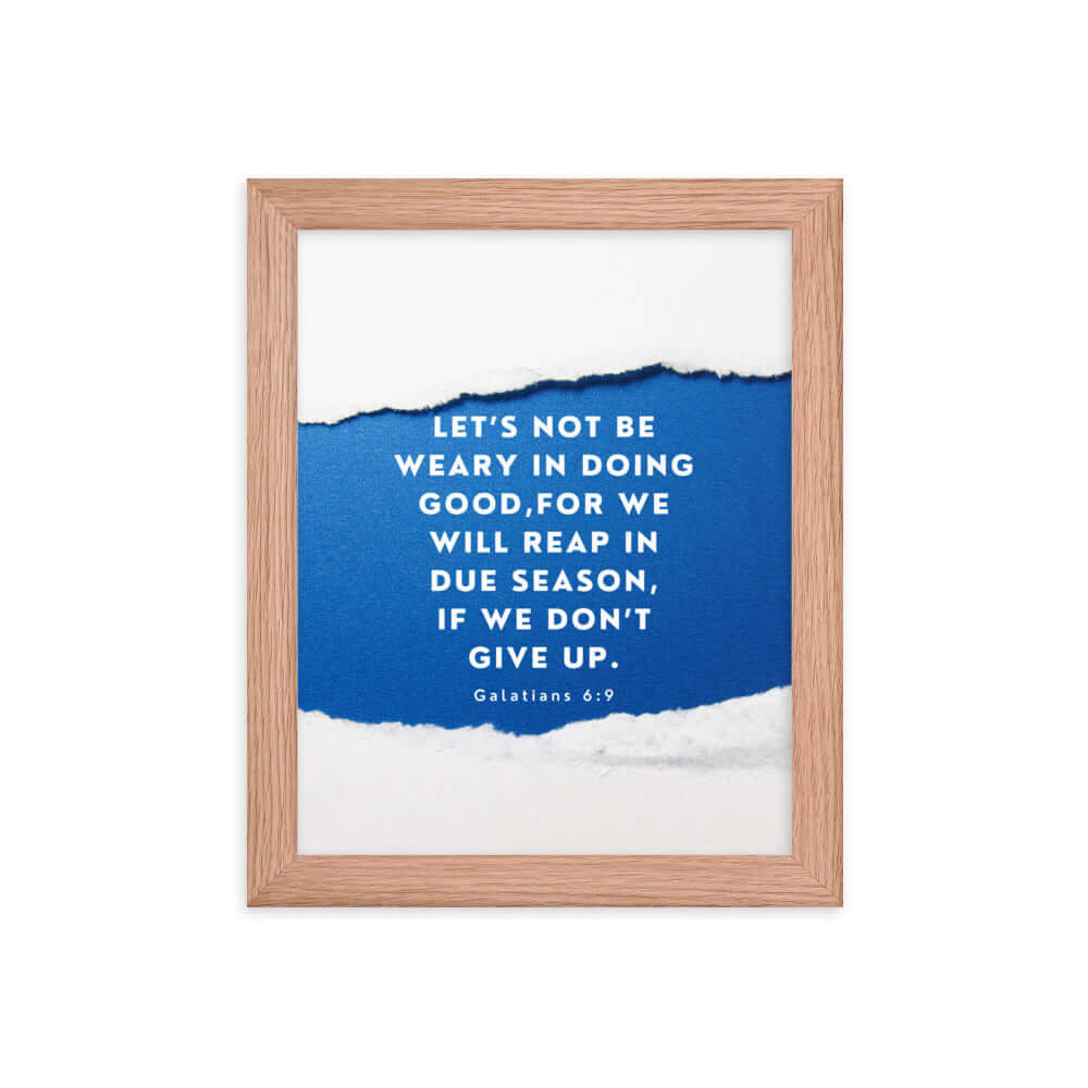 Galatians 6:9 Bible Verse, we will reap Enhanced Matte Paper Framed Poster Wall Art Red Oak 8″×10″