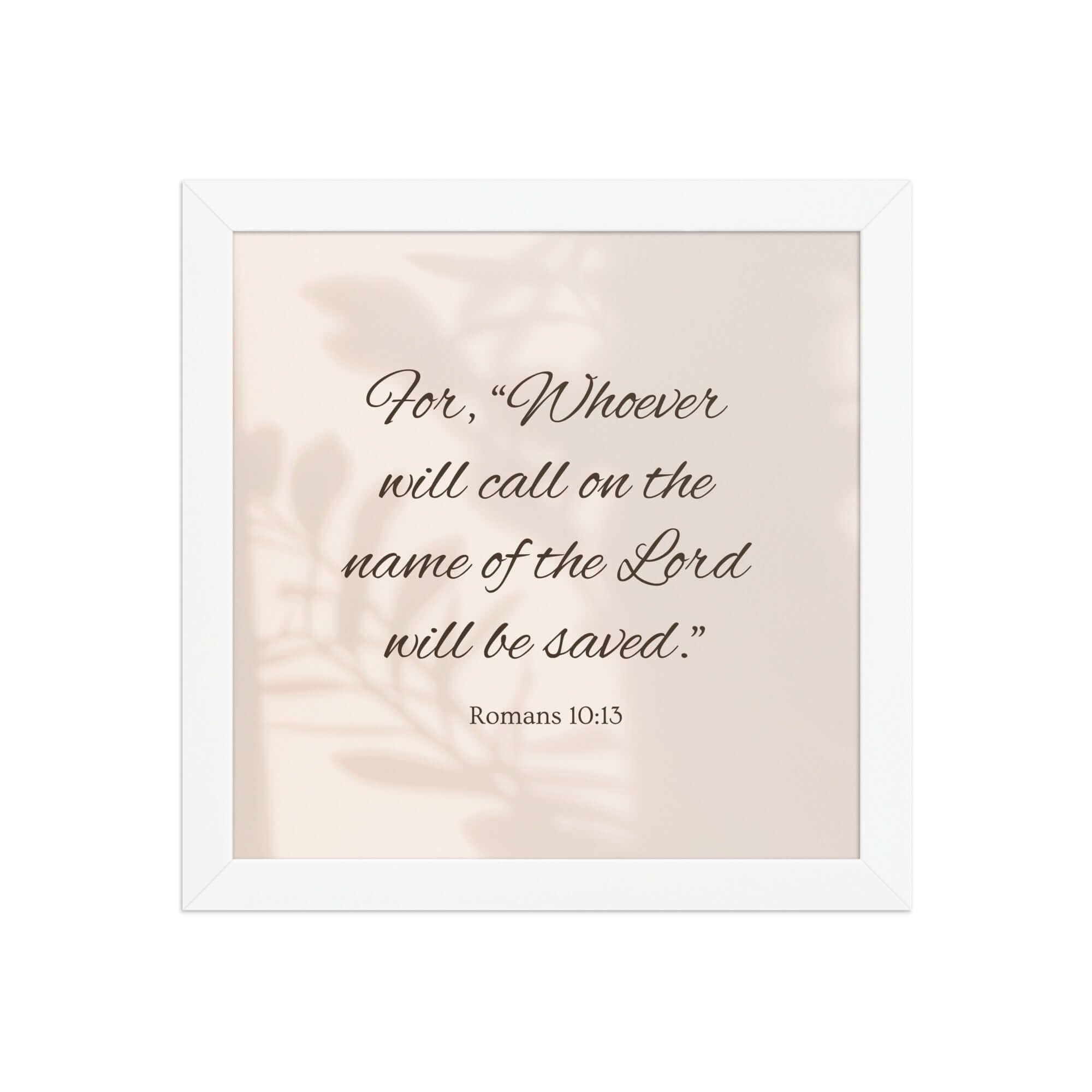 Romans 10:13 Bible Verse, Whoever Enhanced Matte Paper Framed Poster Wall Art White 10″×10″