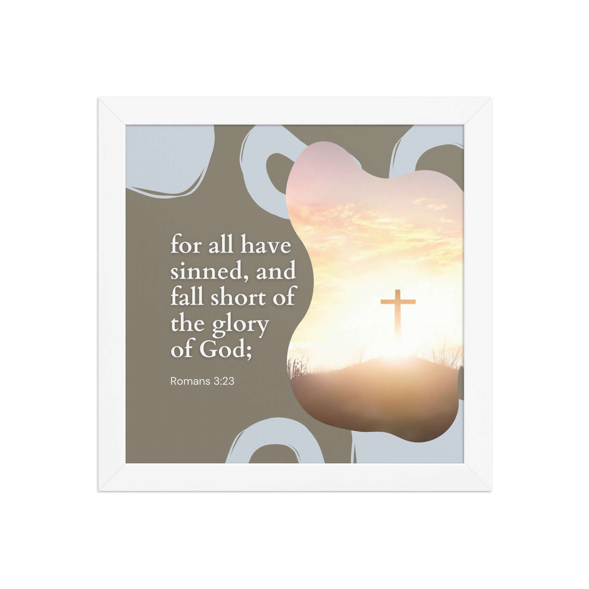 Romans 3:23 Bible Verse, the glory Enhanced Matte Paper Framed Poster Wall Art White 10″×10″
