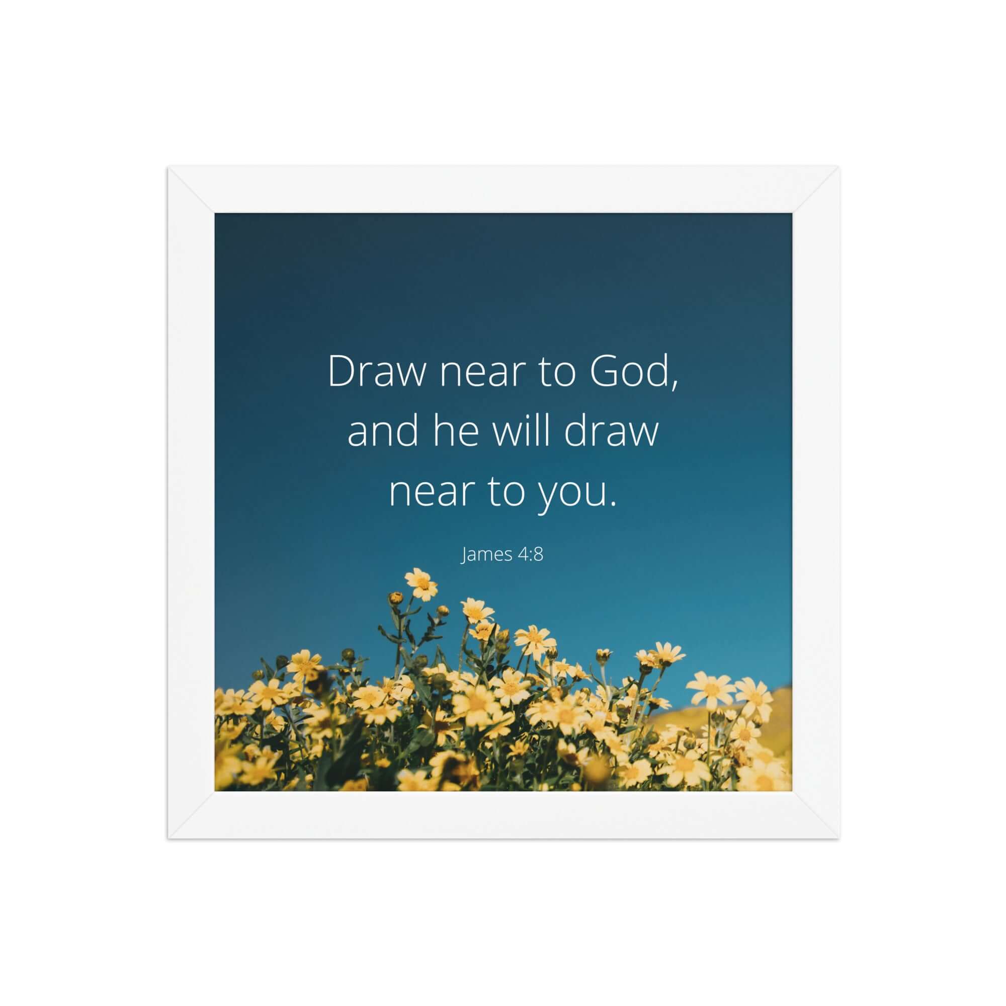 James 4:8 Bible Verse, near to you Enhanced Matte Paper Framed Poster Wall Art White 10″×10″
