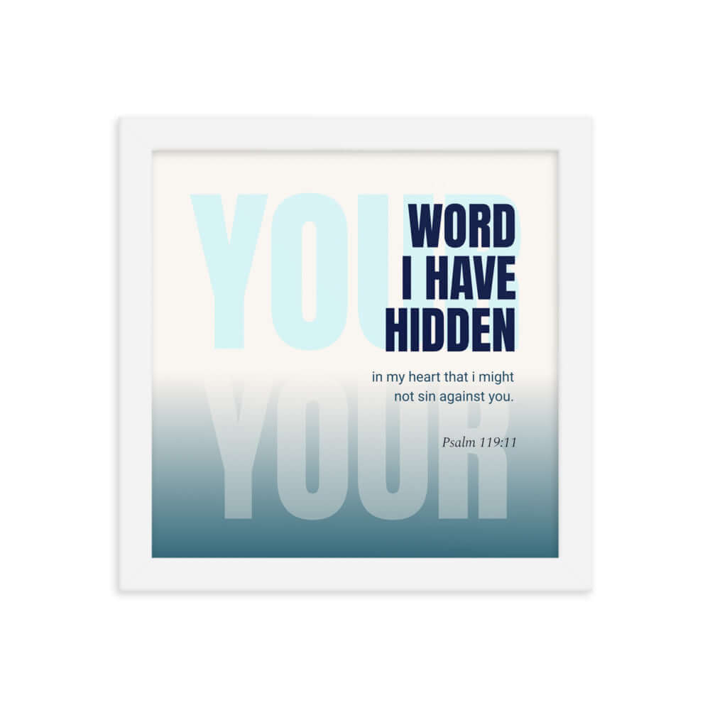 Psalm 119:11 Bible Verse, hidden your word Enhanced Matte Paper Framed Poster Wall Art White 10″×10″