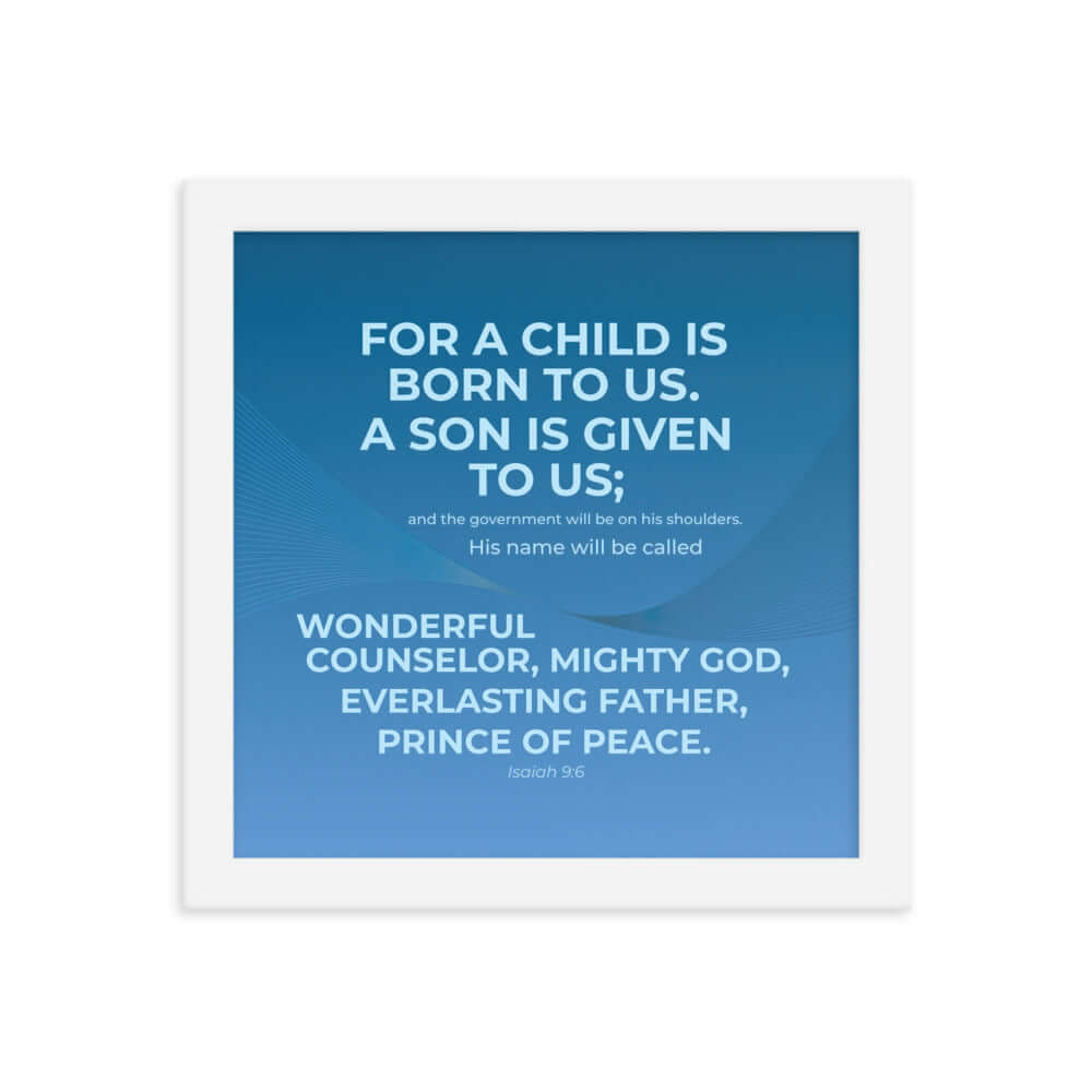 Isaiah 9:6 Bible Verse, Everlasting Father Enhanced Matte Paper Framed Poster Wall Art White 10″×10″