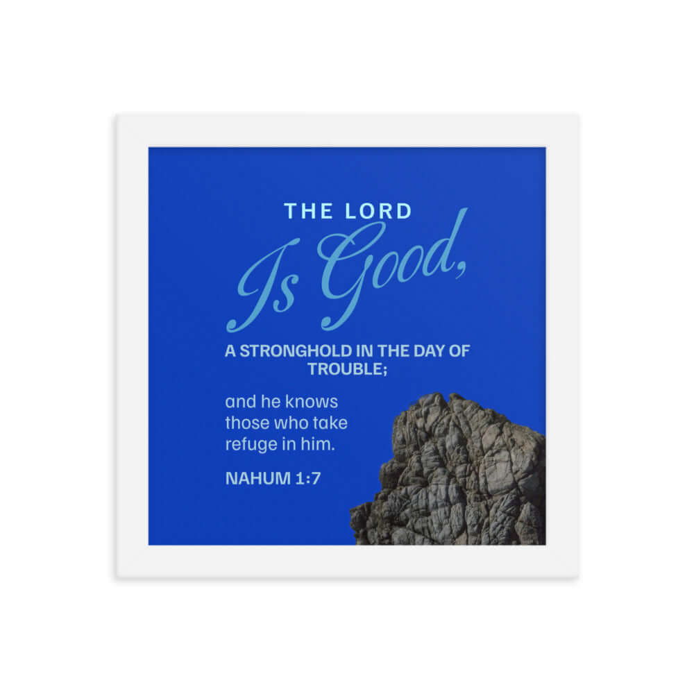 Nahum 1:7 Bible Verse, The LORD is a stronghold Enhanced Matte Paper Framed Poster Wall Art White 10″×10″