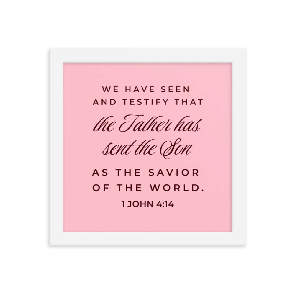 1 John 4:14 Bible Verse, We have seen Enhanced Matte Paper Framed Poster Wall Art White 10″×10″