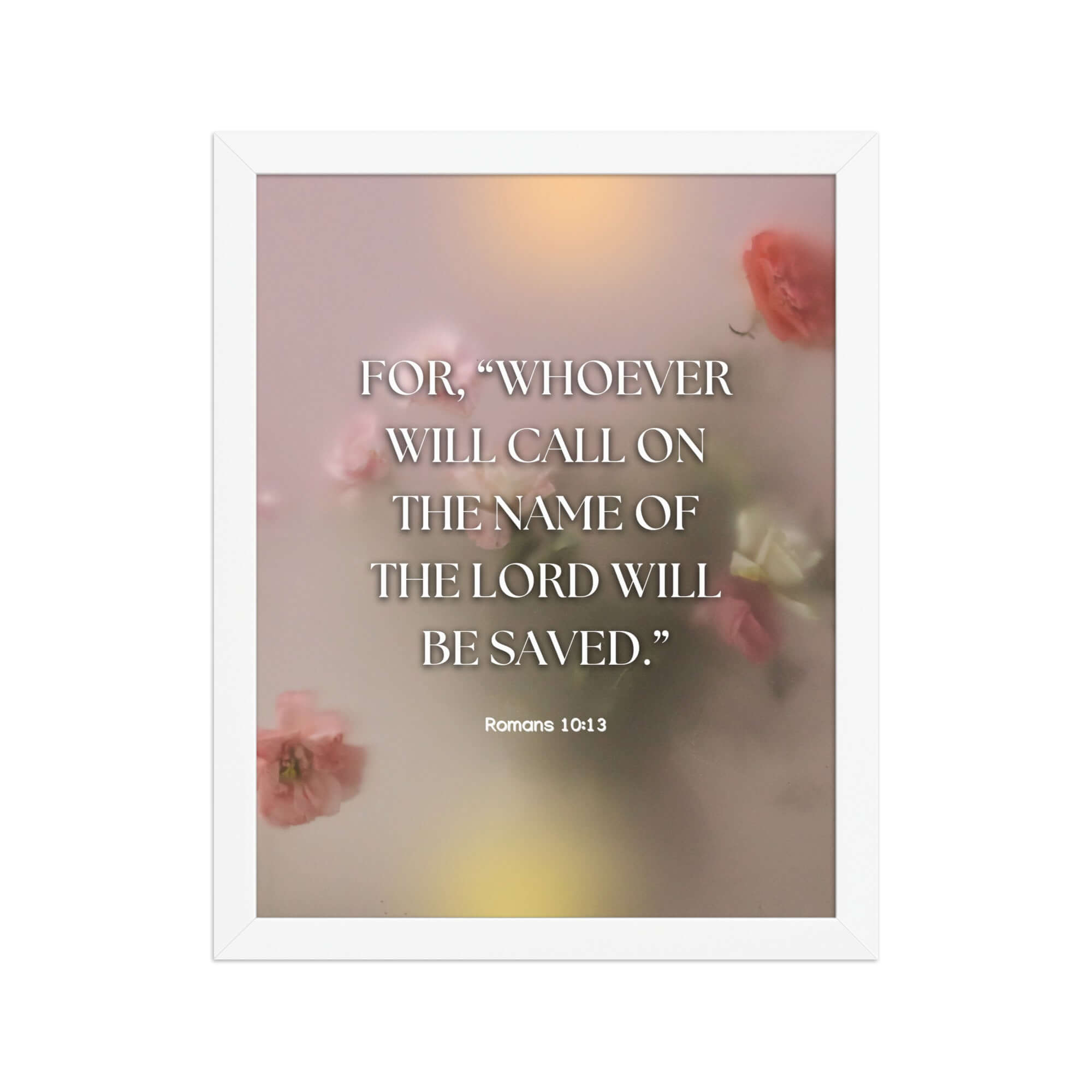 Romans 10:13 Bible Verse, will call Enhanced Matte Paper Framed Poster Wall Art White 11″×14″
