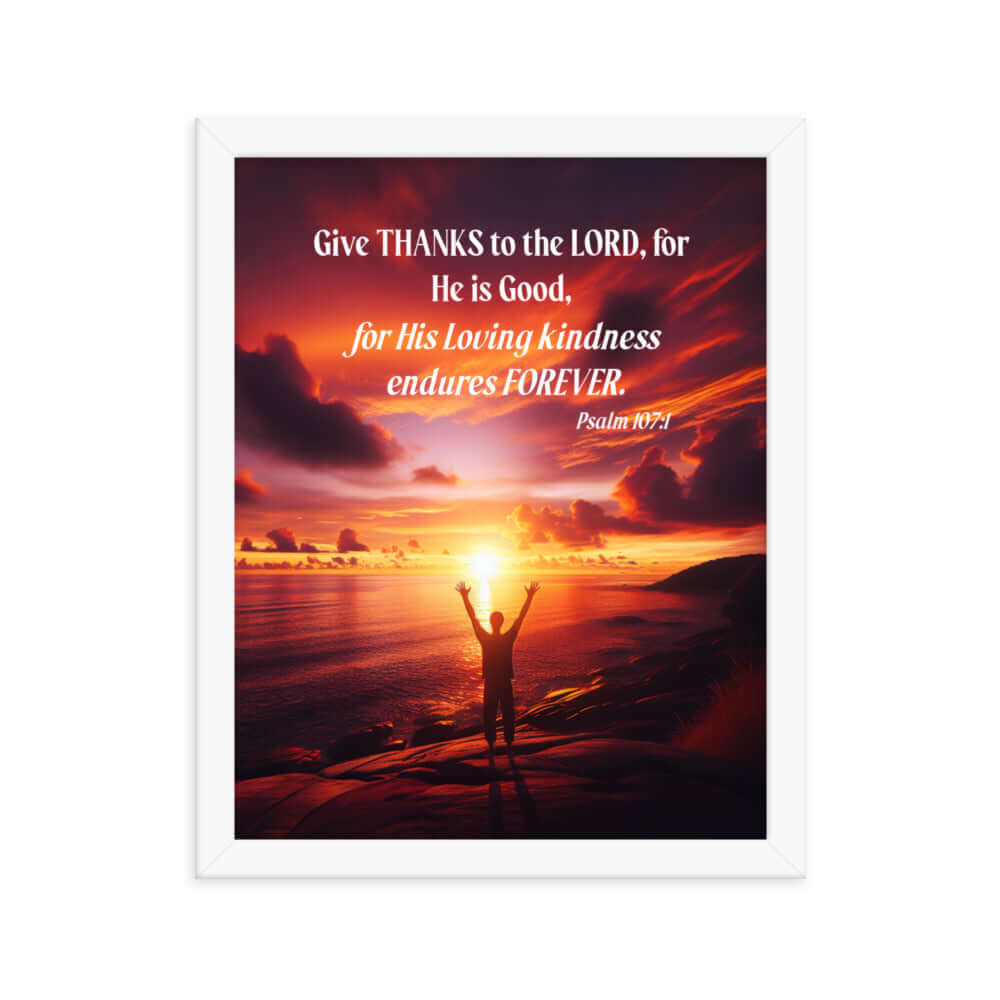 Psalm 107:1 Bible Verse, Give Thanks to the Lord Enhanced Matte Paper Framed Poster Wall Art White 11″×14″