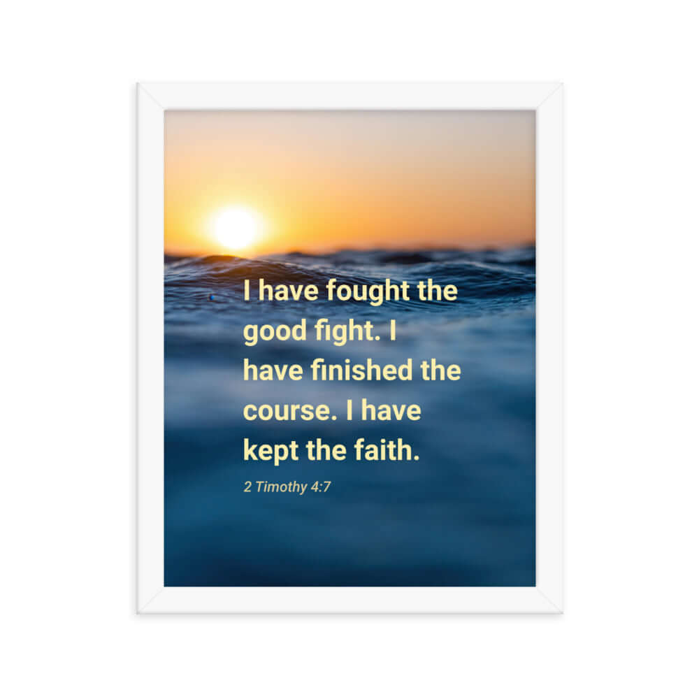 2 Timothy 4:7 Bible Verse, kept the faith Enhanced Matte Paper Framed Poster Wall Art White 11″×14″