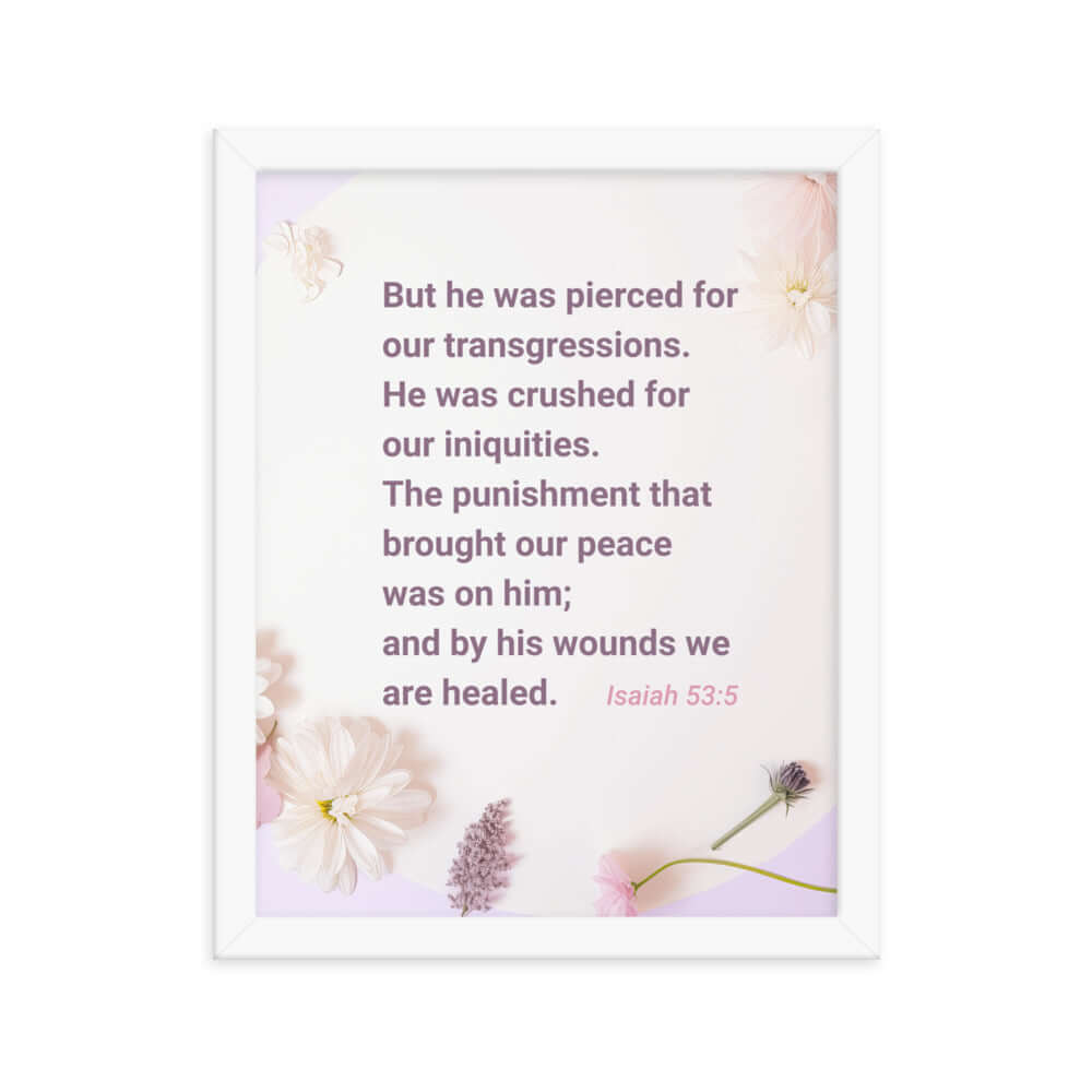 Isaiah 53:5 Bible Verse, by his wounds Enhanced Matte Paper Framed Poster Wall Art White 11″×14″