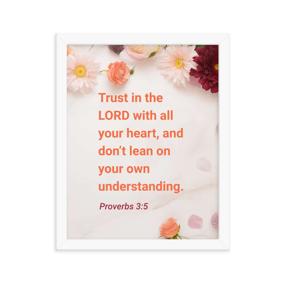 Proverbs 3:5 Bible Verse, Trust in the LORD Enhanced Matte Paper Framed Poster Wall Art White 11″×14″