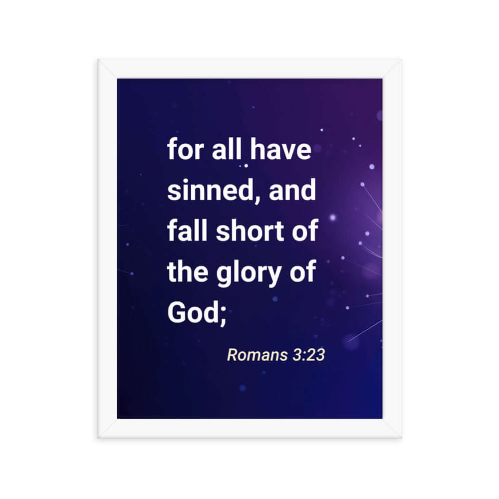 Romans 3:23 Bible Verse, all have sinned Enhanced Matte Paper Framed Poster Wall Art White 11″×14″