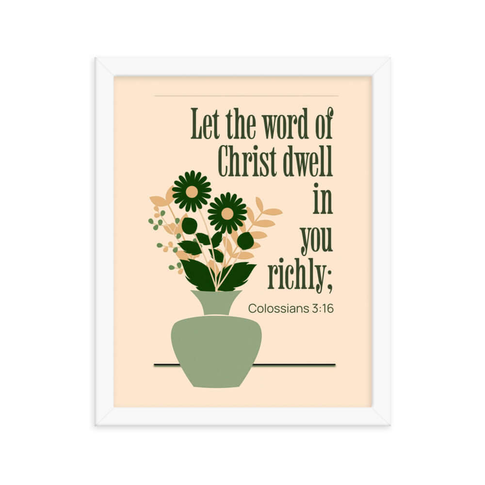 Colossians 3:16 Bible Verse, word of Christ Enhanced Matte Paper Framed Poster Wall Art White 11″×14″