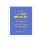 Matthew 11:29-30 Bible Verse, Take my yoke Enhanced Matte Paper Framed Poster Wall Art White 11″×14″