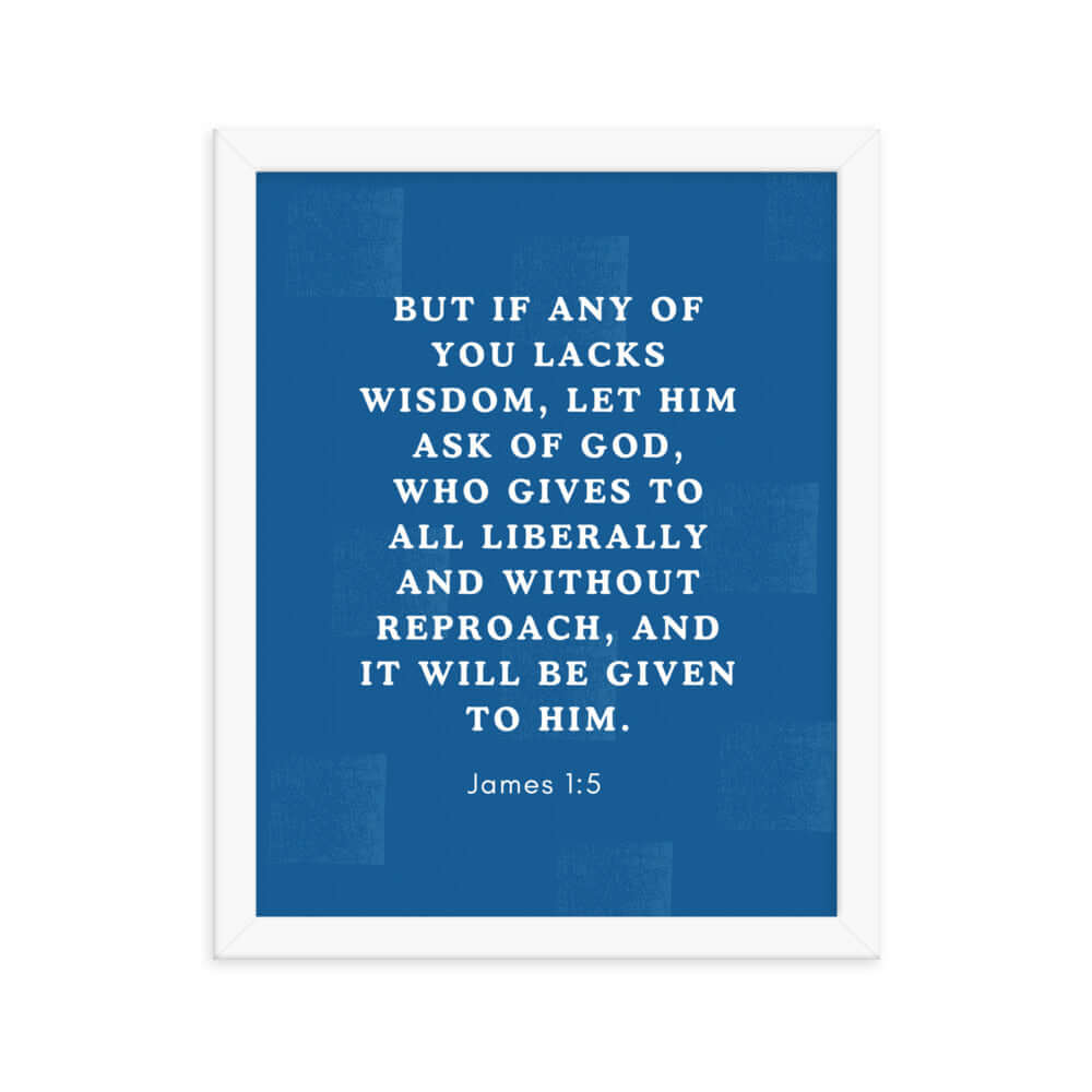 James 1:5 Bible Verse, gives to all Enhanced Matte Paper Framed Poster Wall Art White 11″×14″