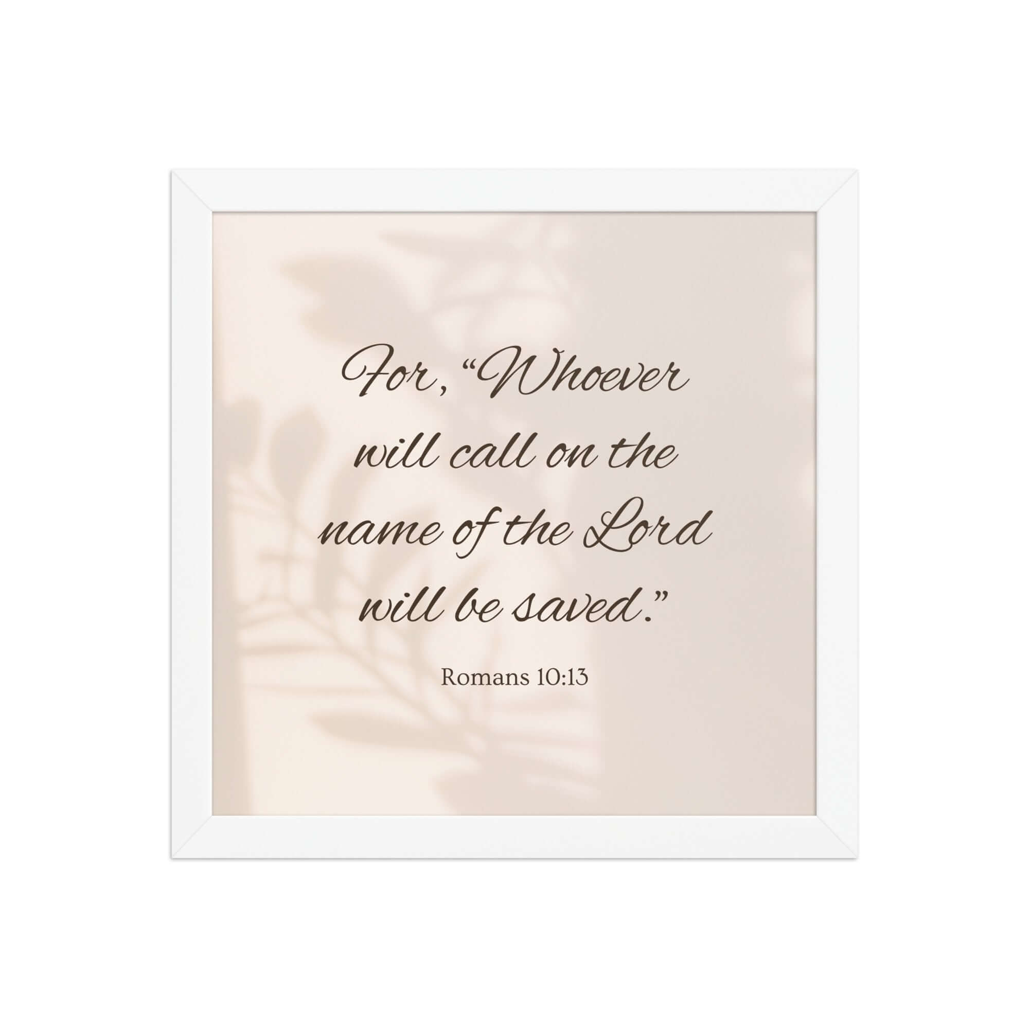 Romans 10:13 Bible Verse, Whoever Enhanced Matte Paper Framed Poster Wall Art White 12″×12″