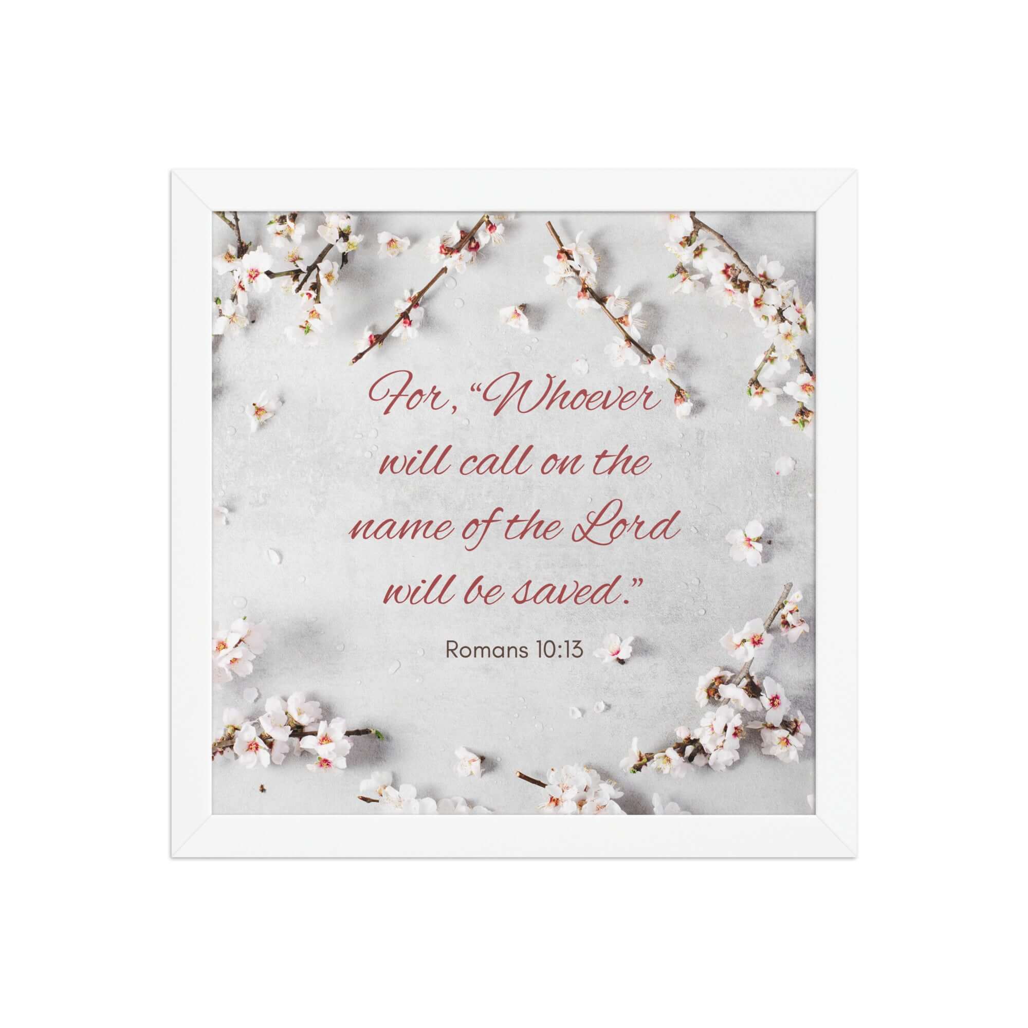 Romans 10:13 Bible Verse, the Lord Enhanced Matte Paper Framed Poster Wall Art White 12″×12″