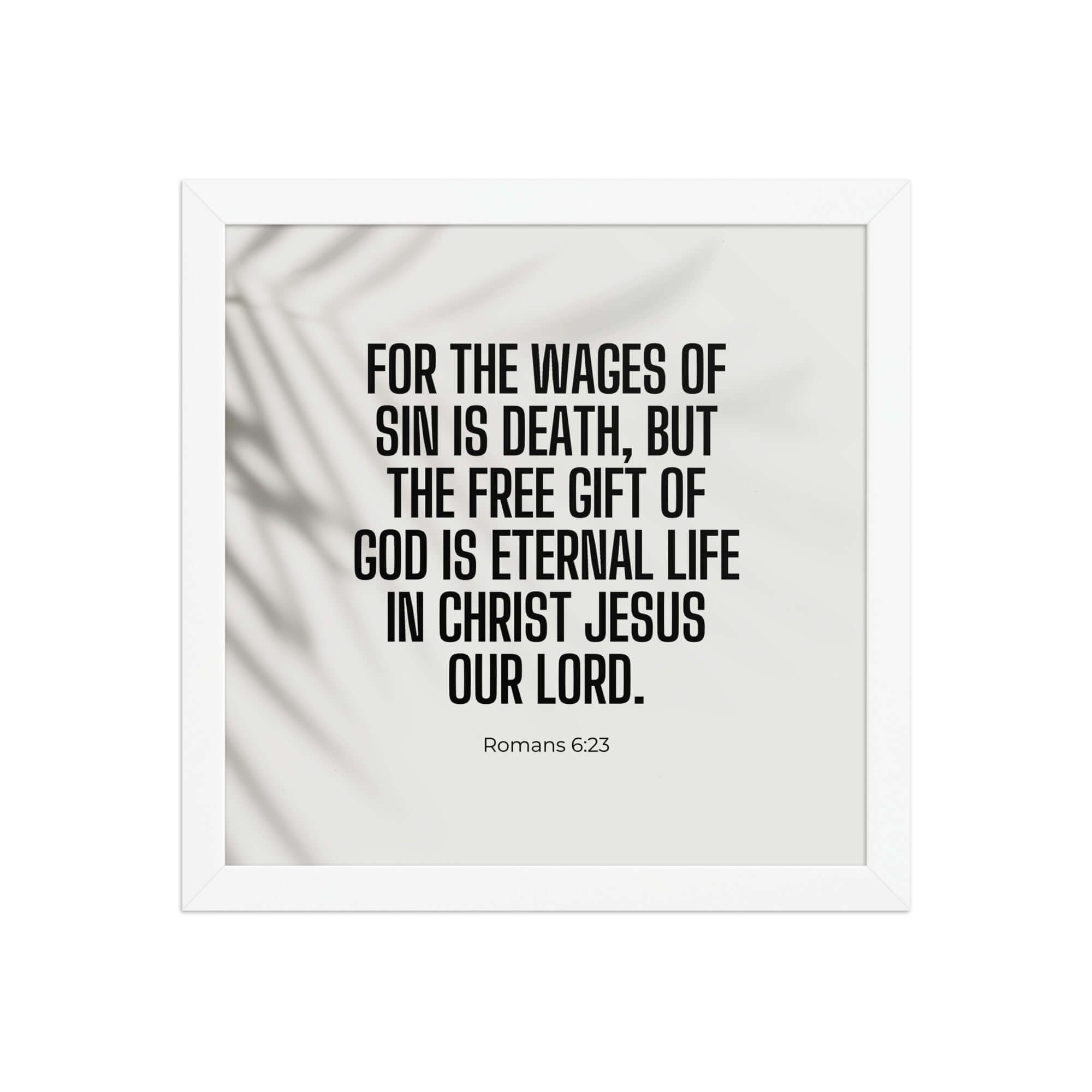 Romans 6:23 Bible Verse, eternal life Enhanced Matte Paper Framed Poster Wall Art White 12″×12″
