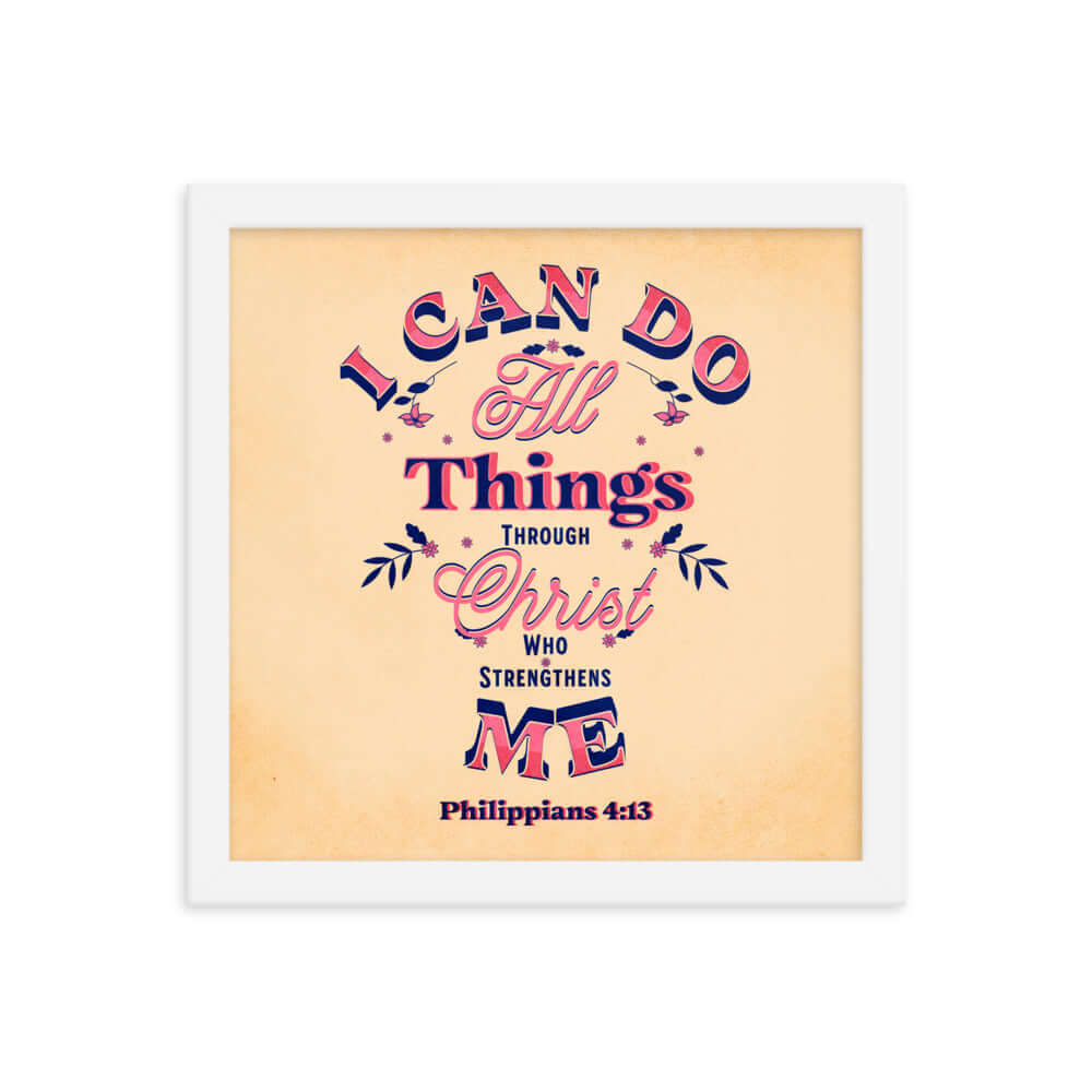Philippians 4:13 Bible Verse, Christ Strengthens Me Enhanced Matte Paper Framed Poster Wall Art White 12″×12″
