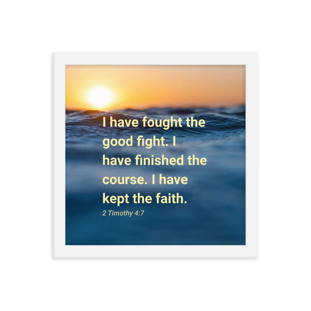 2 Timothy 4:7 Bible Verse, kept the faith Enhanced Matte Paper Framed Poster Wall Art White 12″×12″