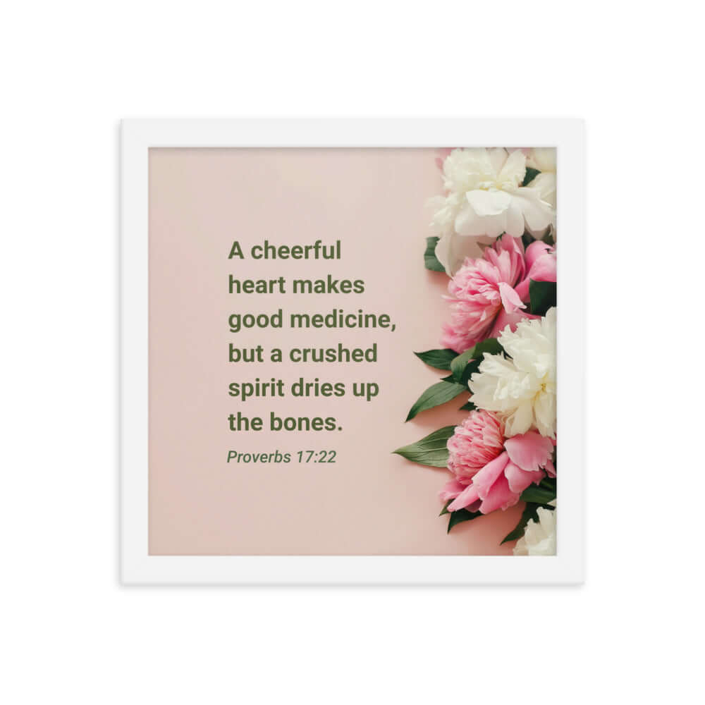 Proverbs 17:22 Bible Verse, good medicine Enhanced Matte Paper Framed Poster Wall Art White 12″×12″