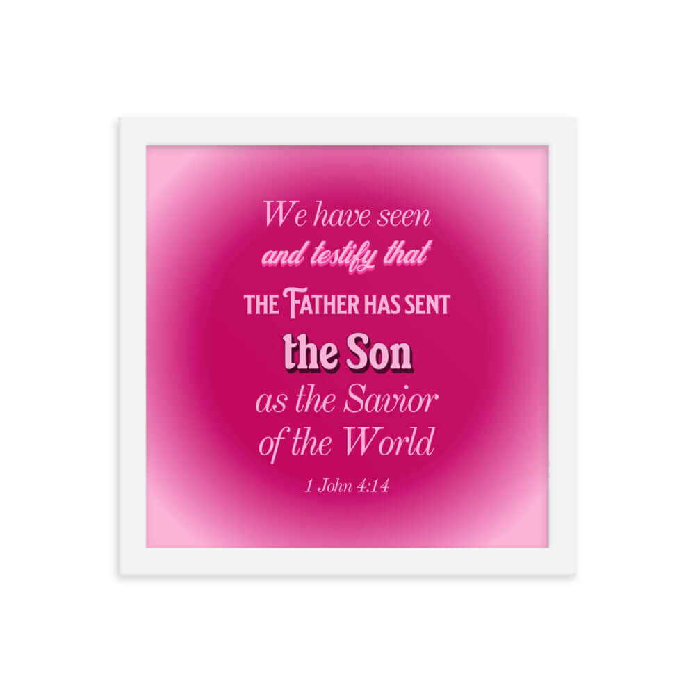 1 John 4:14 Bible Verse, that the Father Enhanced Matte Paper Framed Poster Wall Art White 12″×12″