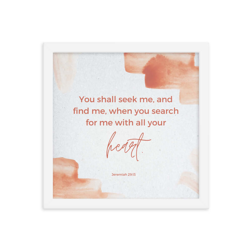 Jeremiah 29:13 Bible Verse, find me Enhanced Matte Paper Framed Poster Wall Art White 12″×12″