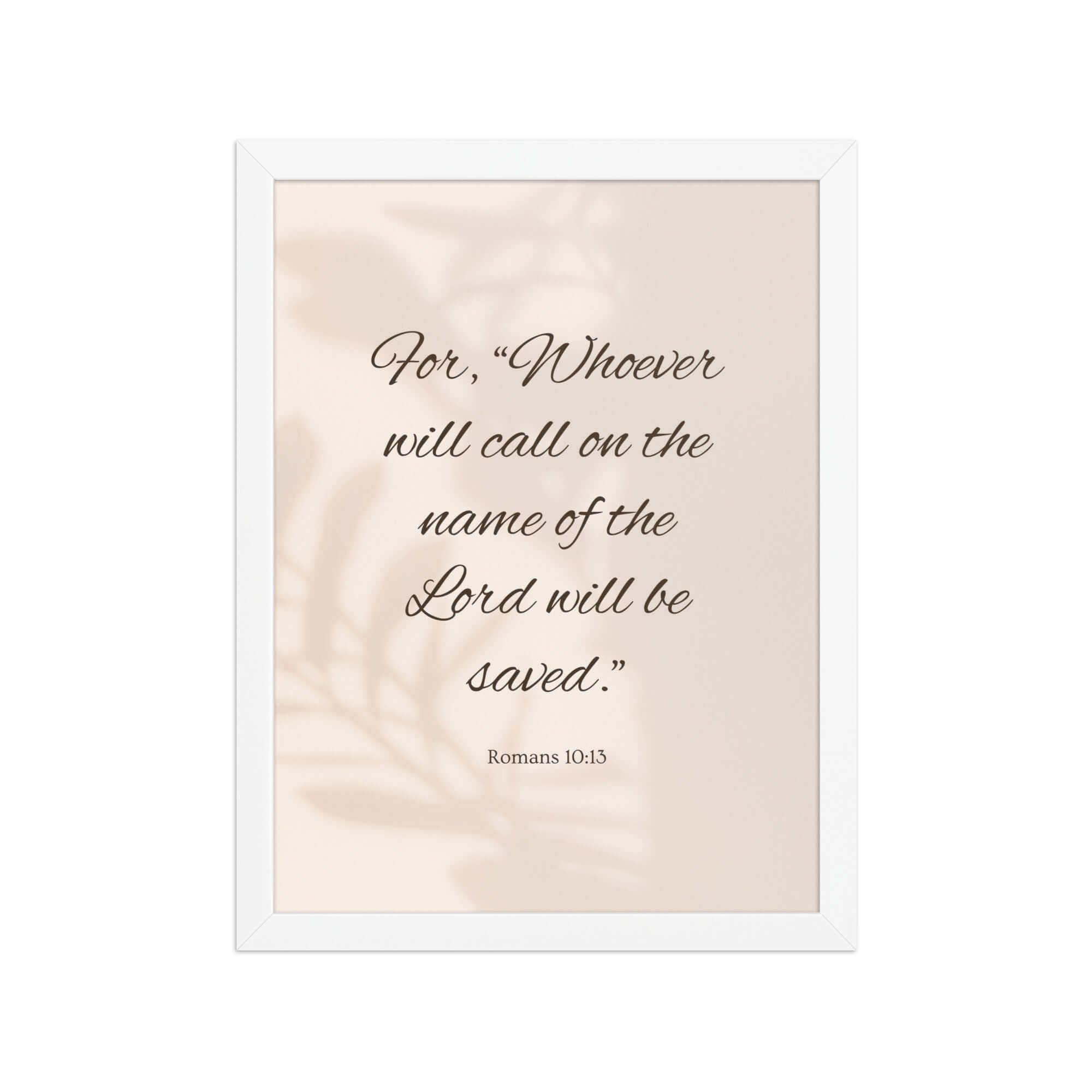 Romans 10:13 Bible Verse, Whoever Enhanced Matte Paper Framed Poster Wall Art White 12″×16″
