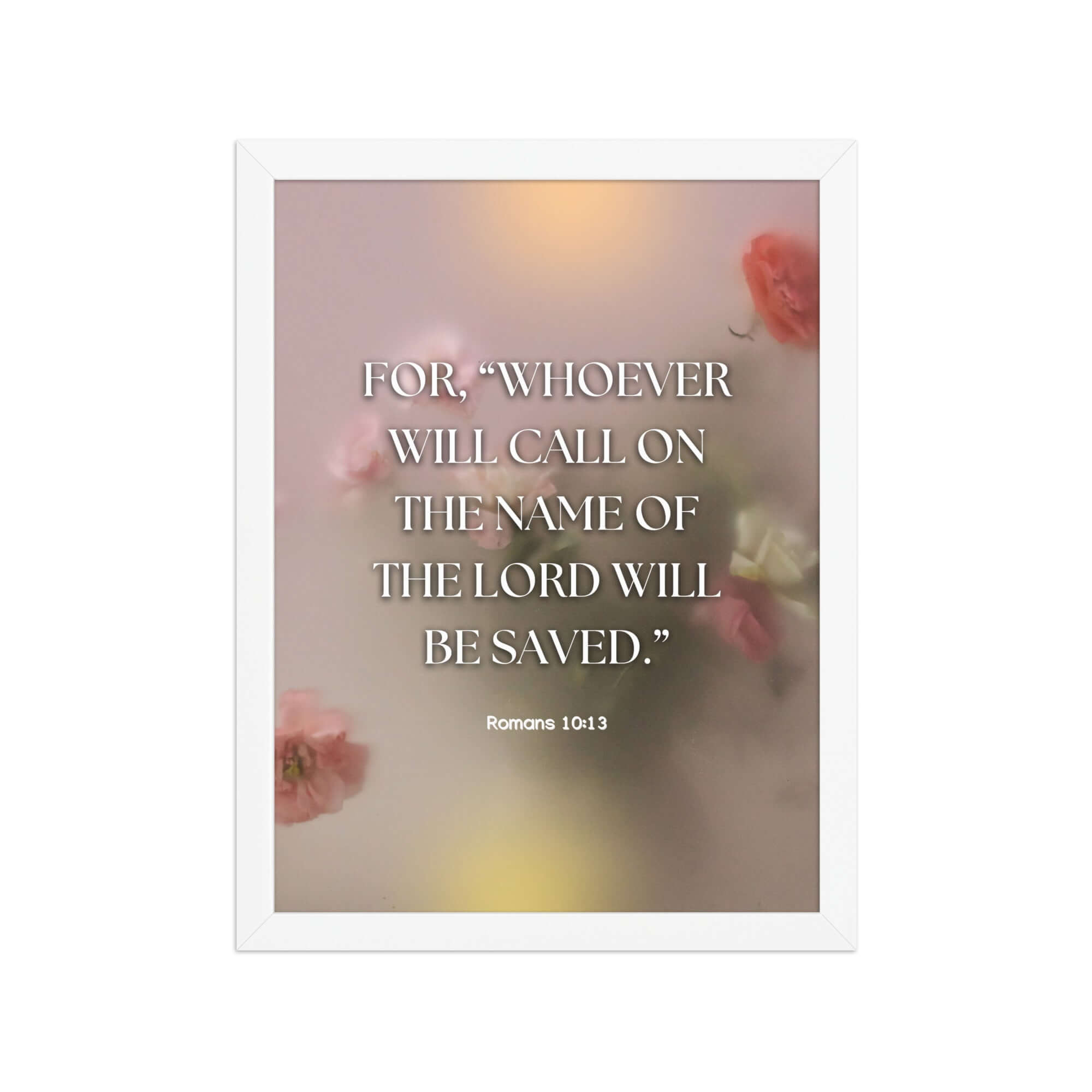 Romans 10:13 Bible Verse, will call Enhanced Matte Paper Framed Poster Wall Art White 12″×16″