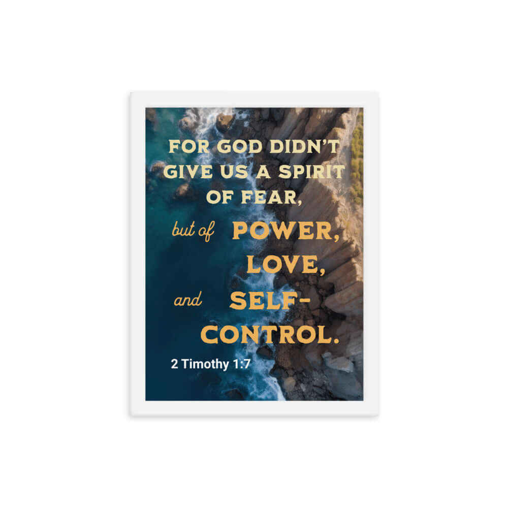 2 Timothy 1:7 Bible Verse, Power, Love, Self-Control Enhanced Matte Paper Framed Poster Wall Art White 12″×16″