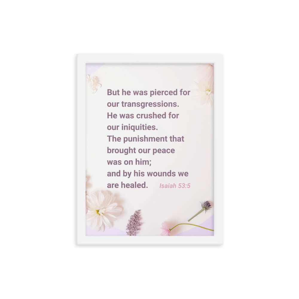 Isaiah 53:5 Bible Verse, by his wounds Enhanced Matte Paper Framed Poster Wall Art White 12″×16″