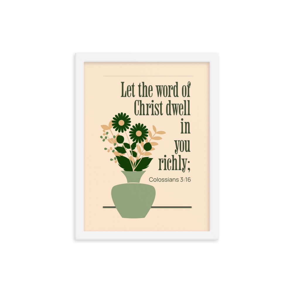 Colossians 3:16 Bible Verse, word of Christ Enhanced Matte Paper Framed Poster Wall Art White 12″×16″