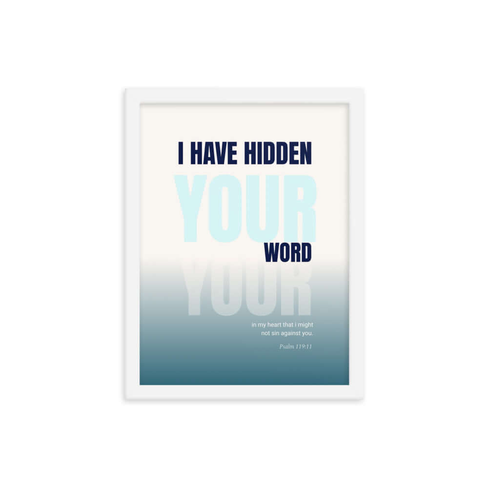 Psalm 119:11 Bible Verse, hidden your word Enhanced Matte Paper Framed Poster Wall Art White 12″×16″