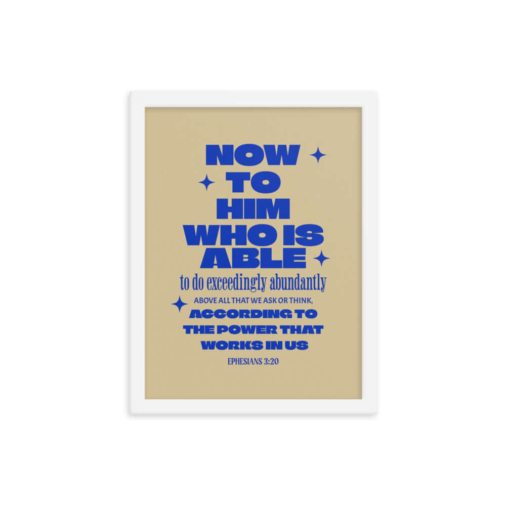 Ephesians 3:20 Bible Verse, power in us Enhanced Matte Paper Framed Poster Wall Art White 12″×16″