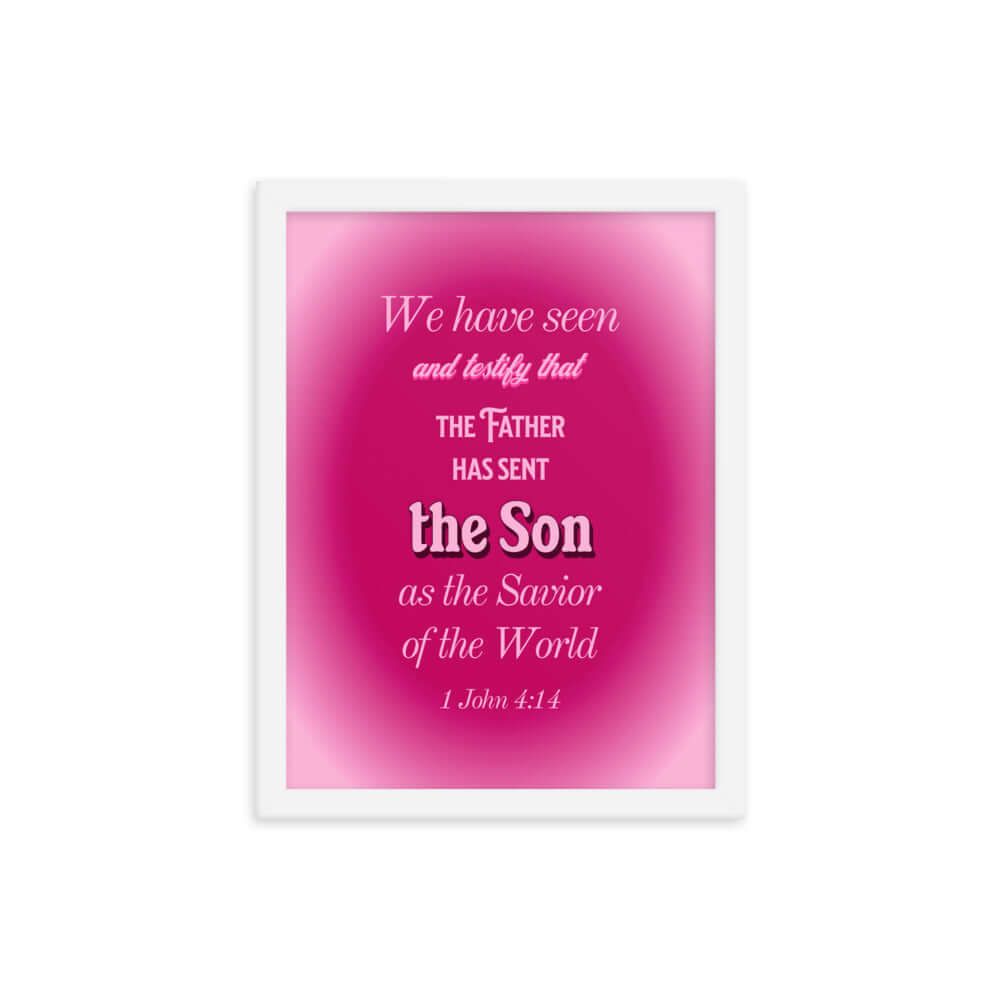 1 John 4:14 Bible Verse, that the Father Enhanced Matte Paper Framed Poster Wall Art White 12″×16″