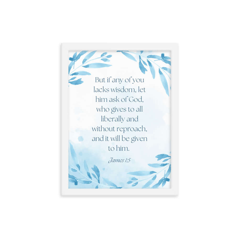 James 1:5 Bible Verse, lacks wisdom Enhanced Matte Paper Framed Poster Wall Art White 12″×16″