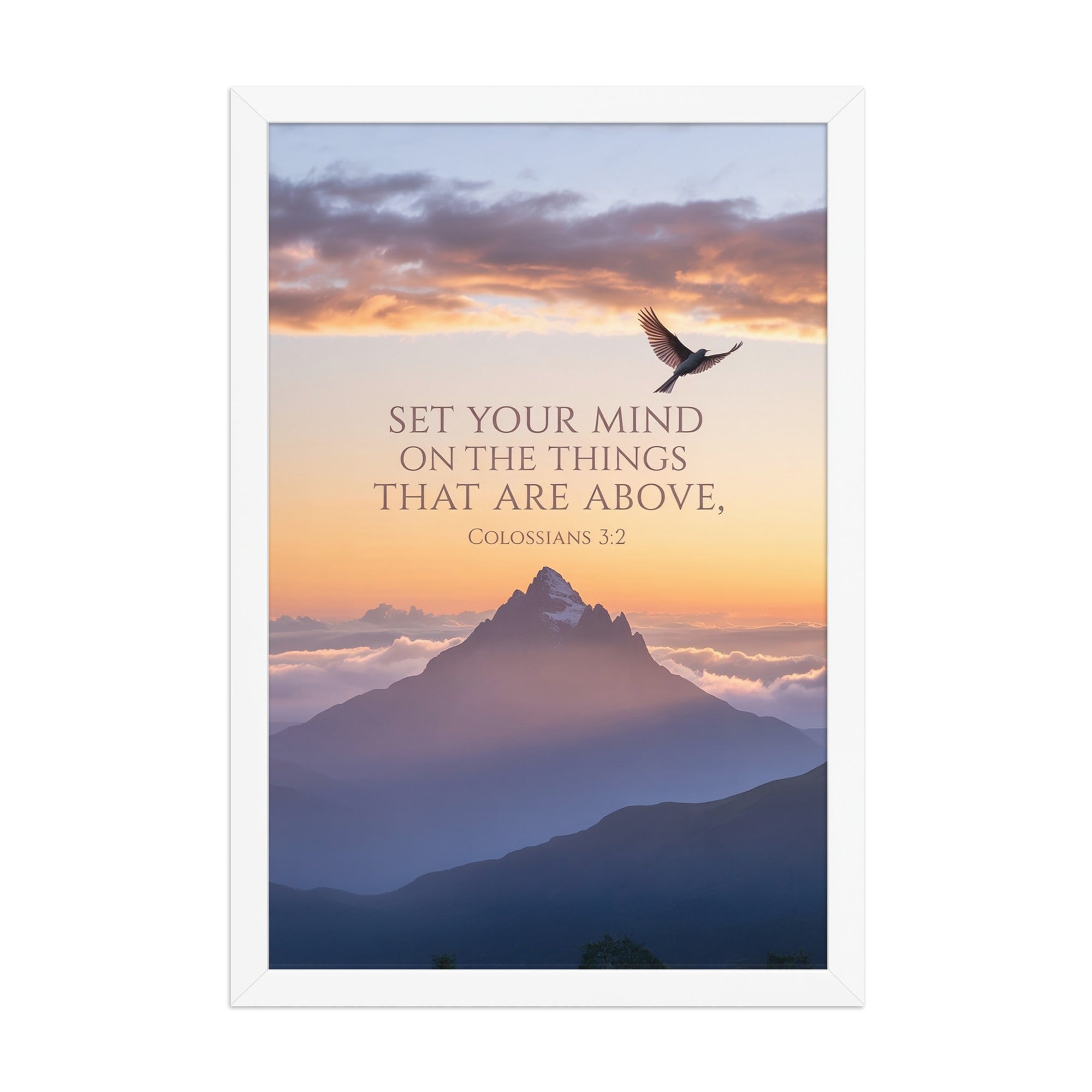 Colossians 3:2 Bible Verse are above Enhanced Matte Paper Framed Poster White 12″×18″