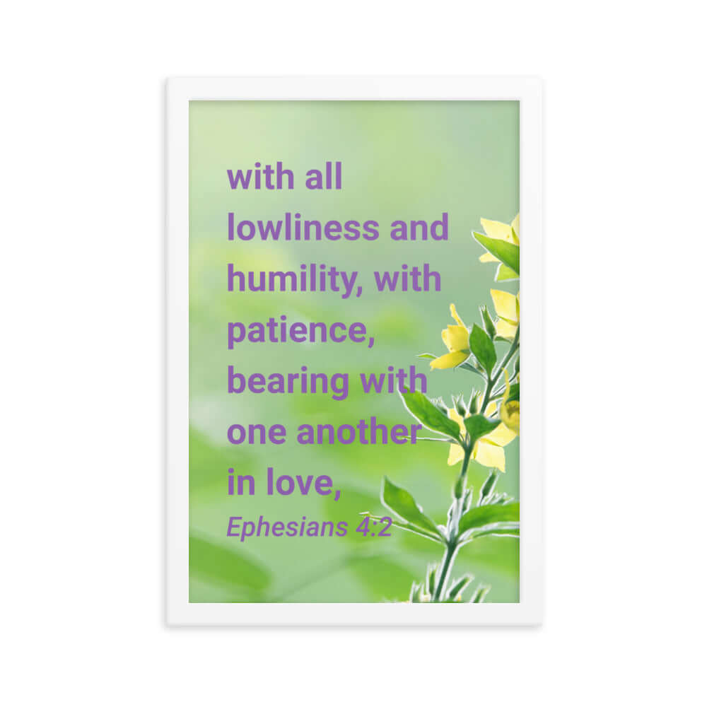Ephesians 4:2 Bible Verse, one another in love Enhanced Matte Paper Framed Poster Wall Art White 12″×18″
